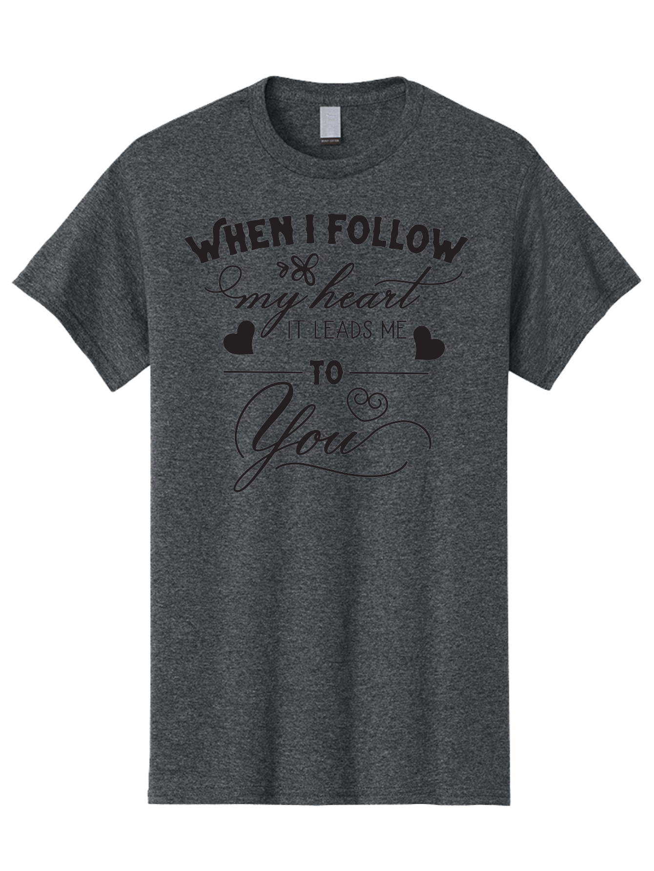 When-I-Follow-My-Heart-It-Leads-Me-To-You Men'S Graphic Tee, 100% Cotton, Comfortable Casual Summer Wear, Machine Washable, Romantic Quote, Love Message, Follow Your Heart, Heartfelt Words, Love Typography, Cursive Text, Valentines Day, Aad304 27