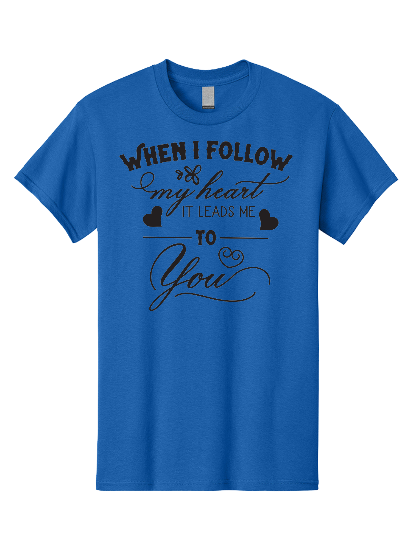 When-I-Follow-My-Heart-It-Leads-Me-To-You Men'S Graphic Tee, 100% Cotton, Comfortable Casual Summer Wear, Machine Washable, Romantic Quote, Love Message, Follow Your Heart, Heartfelt Words, Love Typography, Cursive Text, Valentines Day, Aad304 19