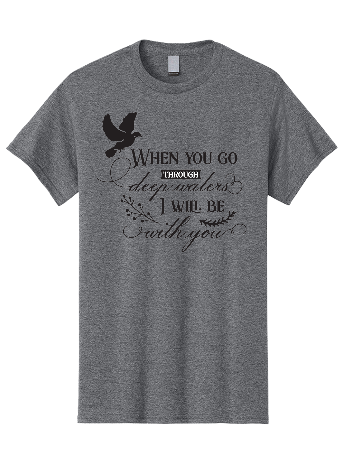 When-You-Go-Through-Deep-Waters-I-Will-Be-With-You Men'S Graphic Tee, 100% Cotton, Comfortable Casual Summer Wear, Machine Washable, Inspirational Quote, Motivational Words, Biblical Phrase, When You Go Through Deep Waters I Will Be With You, Aad308 3