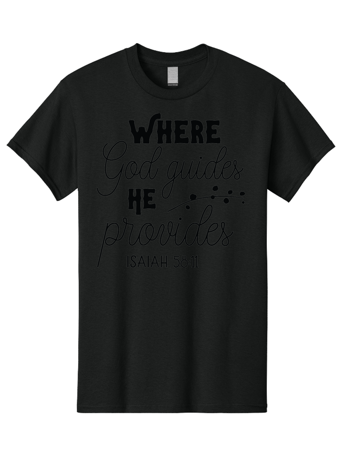 Where-God-Guides-He-Provides-1 Men'S Graphic Tee, 100% Cotton, Comfortable Casual Summer Wear, Machine Washable, Inspirational Quote, Isaiah 58:11, Bible Verse, Christian Faith, Motivation, Guidance, Provision, Spiritual Growth, Hope, Aad309 3