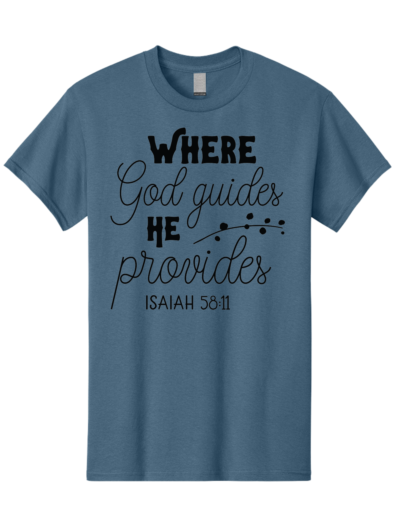 Where-God-Guides-He-Provides-1 Men'S Graphic Tee, 100% Cotton, Comfortable Casual Summer Wear, Machine Washable, Inspirational Quote, Isaiah 58:11, Bible Verse, Christian Faith, Motivation, Guidance, Provision, Spiritual Growth, Hope, Aad309 23