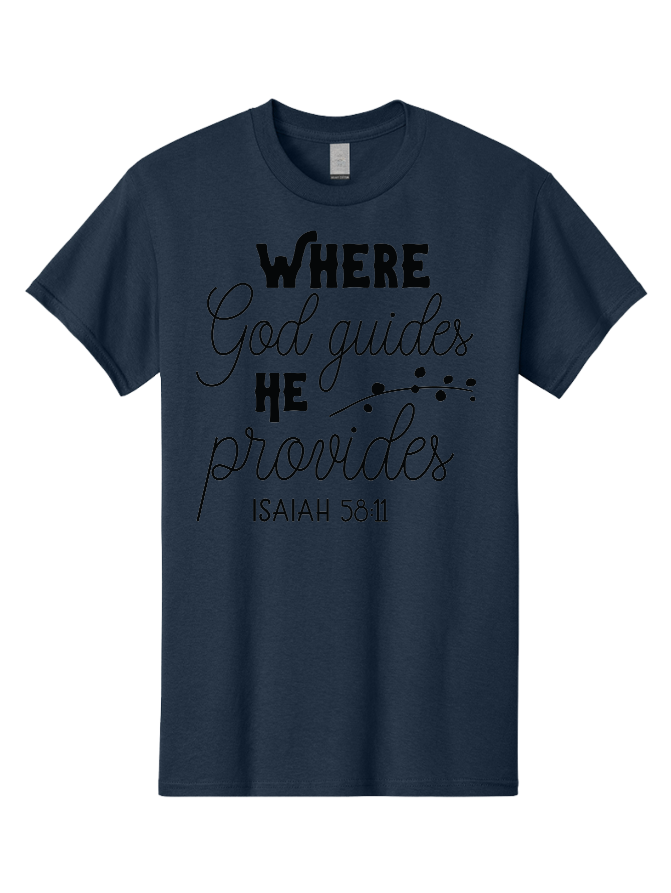 Where-God-Guides-He-Provides-1 Men'S Graphic Tee, 100% Cotton, Comfortable Casual Summer Wear, Machine Washable, Inspirational Quote, Isaiah 58:11, Bible Verse, Christian Faith, Motivation, Guidance, Provision, Spiritual Growth, Hope, Aad309 7