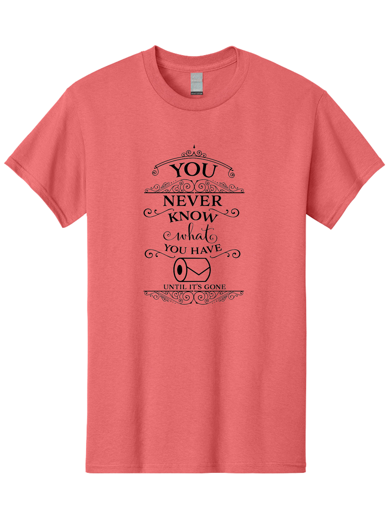 You-Never-Know-What-You-Have-Until-It-S-Gone Men'S Graphic Tee, 100% Cotton, Comfortable Casual Summer Wear, Machine Washable, Funny Quote, Toilet Paper Roll, Appreciation Message, Humorous Saying, Witty Phrase, Toilet Humor, Clever Design, Aad343 21