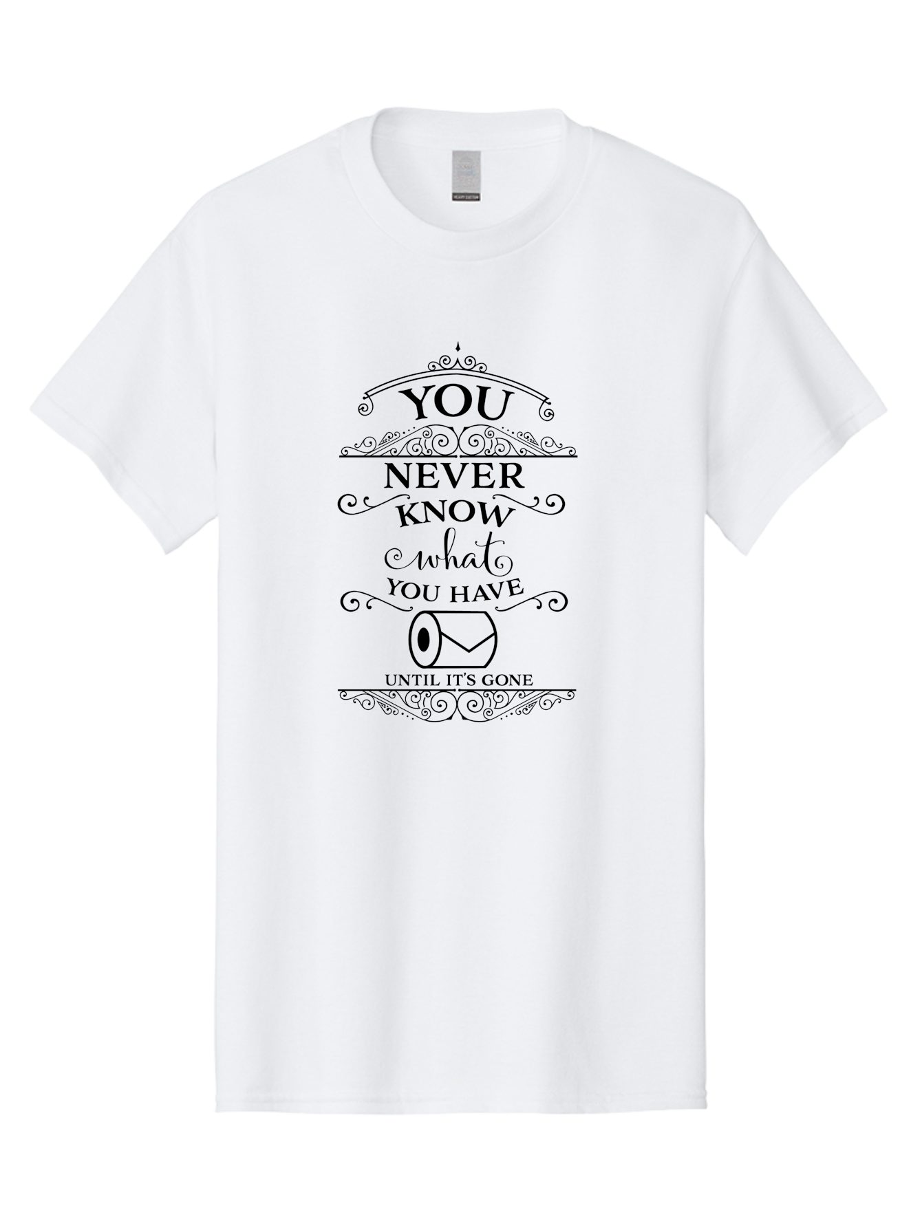You-Never-Know-What-You-Have-Until-It-S-Gone Men'S Graphic Tee, 100% Cotton, Comfortable Casual Summer Wear, Machine Washable, Funny Quote, Toilet Paper Roll, Appreciation Message, Humorous Saying, Witty Phrase, Toilet Humor, Clever Design, Aad343 23