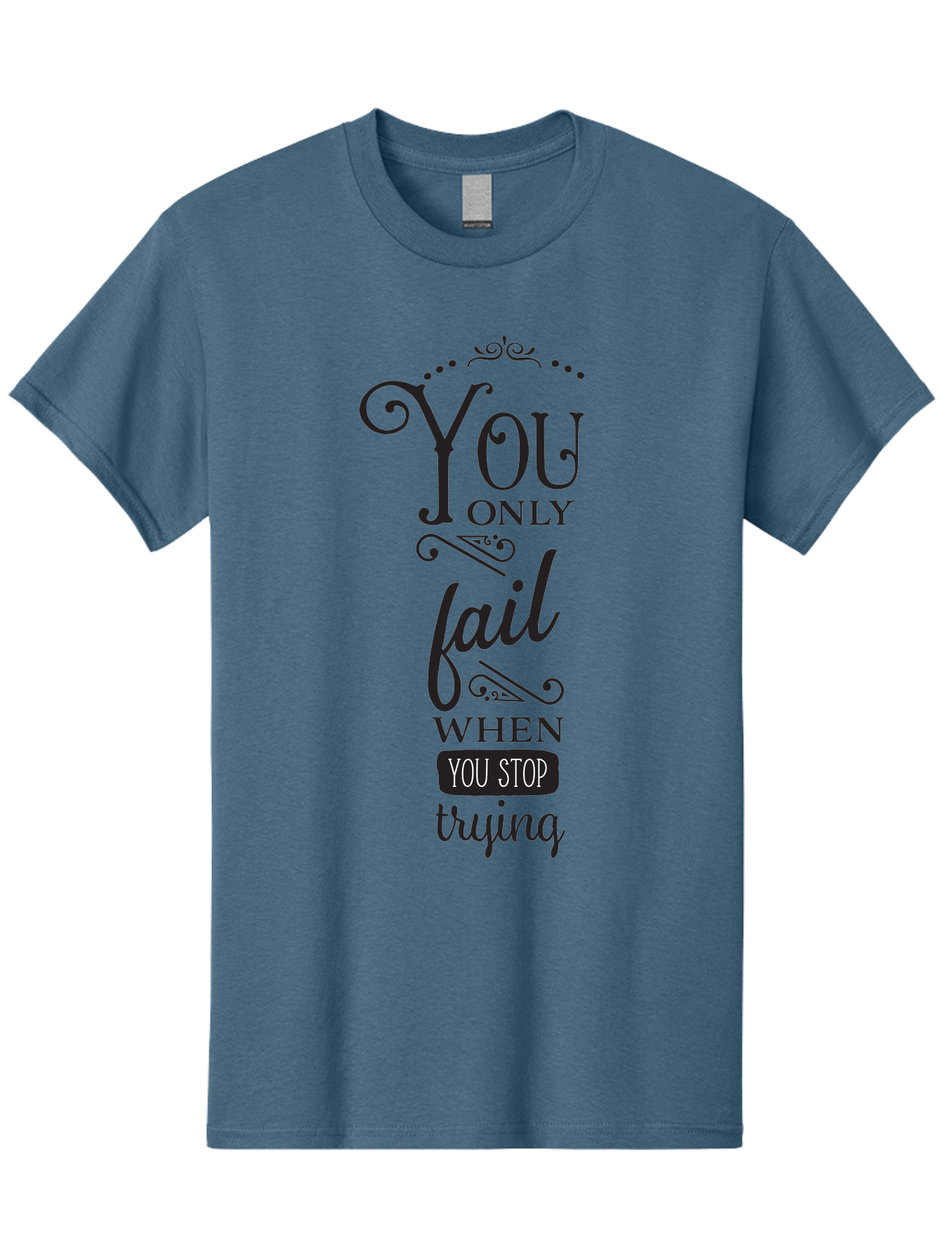 You-Only-Fail Men'S Graphic Tee, 100% Cotton, Comfortable Casual Summer Wear, Machine Washable, Motivational Quotes, Inspirational Sayings, Perseverance, Determination, Success Mindset, Never Give Up, Positive Affirmations, Self-Motivation, Aad345 15