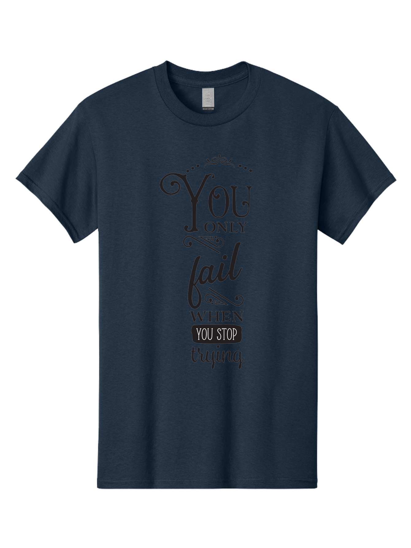 You-Only-Fail Men'S Graphic Tee, 100% Cotton, Comfortable Casual Summer Wear, Machine Washable, Motivational Quotes, Inspirational Sayings, Perseverance, Determination, Success Mindset, Never Give Up, Positive Affirmations, Self-Motivation, Aad345 23