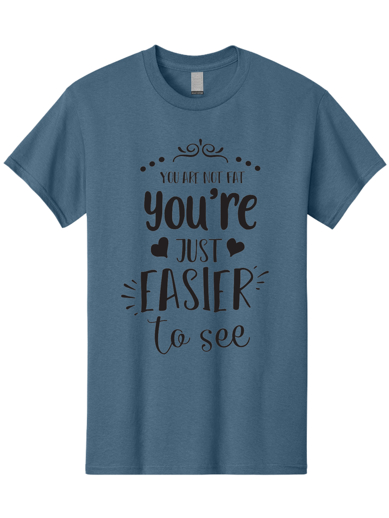 You-Re-Just-Easier-To-See Men'S Graphic Tee, 100% Cotton, Comfortable Casual Summer Wear, Machine Washable, Positive Affirmation, Body Positivity, Self Love, Motivational Quote, Confidence Booster, Empowering Message, Love Yourself, Aad346 17
