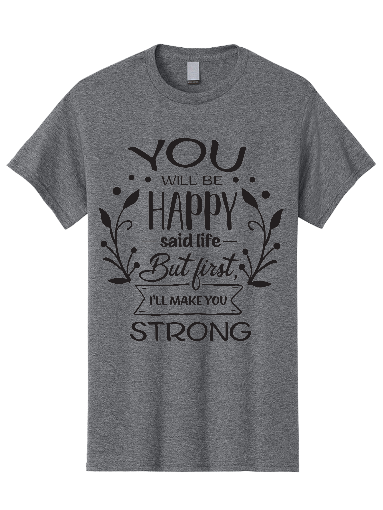 You-Will-Be-Happy Men'S Graphic Tee, 100% Cotton, Comfortable Casual Summer Wear, Machine Washable, Motivational Quote, Inspiring Words, Happiness, Life Journey, Strength, Positivity, Uplifting Message, Empowerment, Self-Improvement, Aad349 3