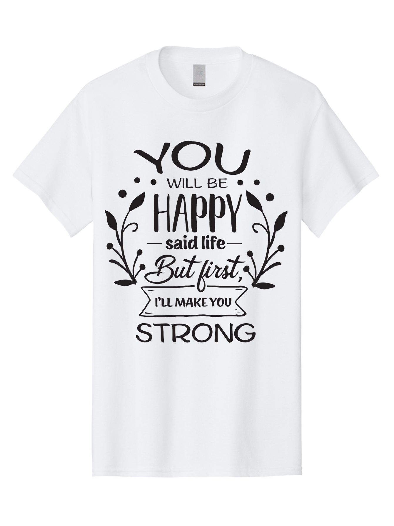 You-Will-Be-Happy Men'S Graphic Tee, 100% Cotton, Comfortable Casual Summer Wear, Machine Washable, Motivational Quote, Inspiring Words, Happiness, Life Journey, Strength, Positivity, Uplifting Message, Empowerment, Self-Improvement, Aad349 1