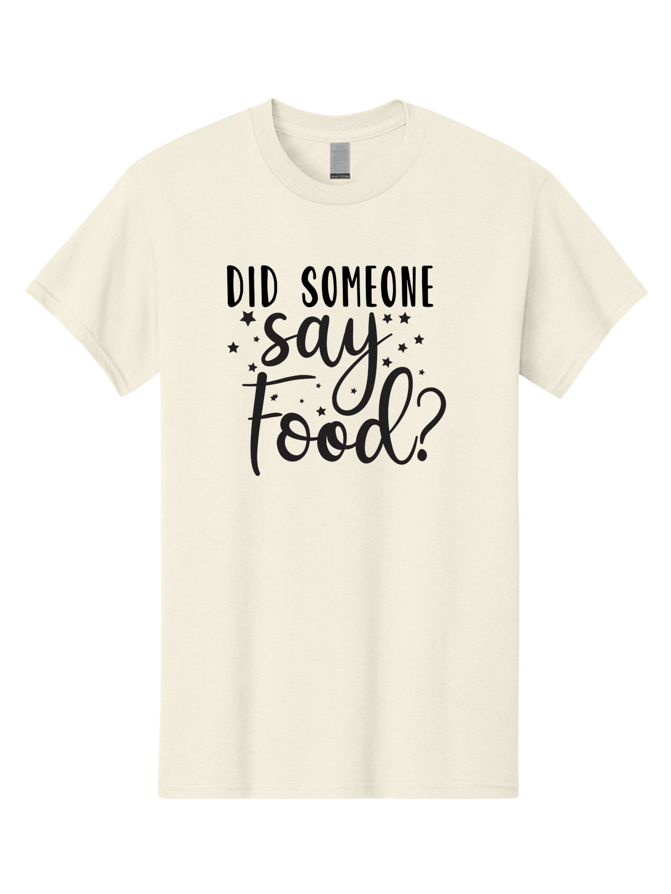 Did-Someone-Say-Food Men'S Graphic Tee, 100% Cotton, Comfortable Casual Summer Wear, Machine Washable, Typography, Quote, Foodie, Culinary Delights, Dining, Restaurant, Meal, Food Quote, Stars, Whimsical Design Aad381 3