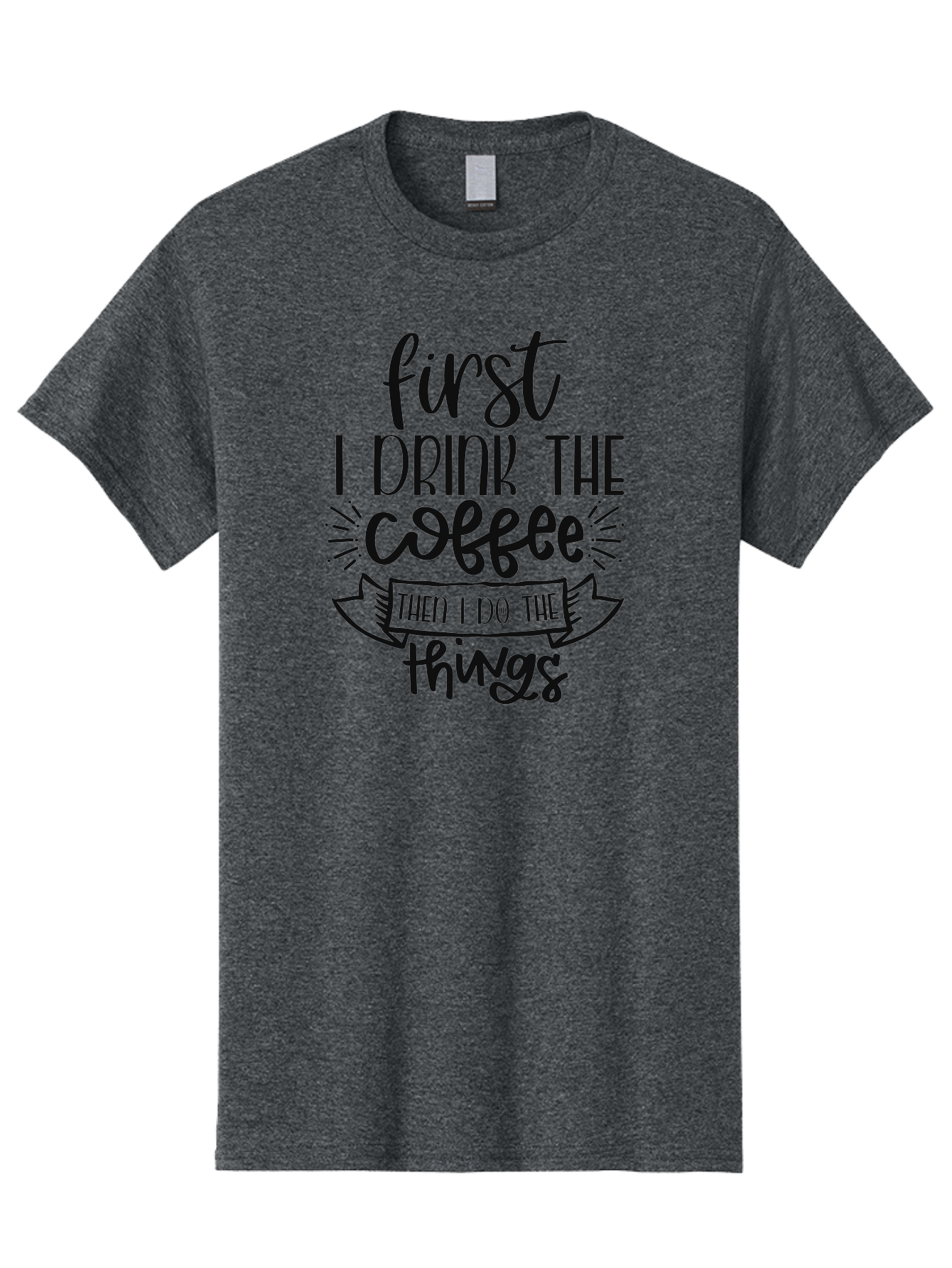 First-I-Drink-The-Coffee-Then-I-Do-The-Things Men'S Graphic Tee, 100% Cotton, Comfortable Casual Summer Wear, Machine Washable, Coffee Lover, Morning Motivation, Daily Routine, Caffeine Fix, Productivity Boost, Coffee Quote, Funny Saying Aad394 11