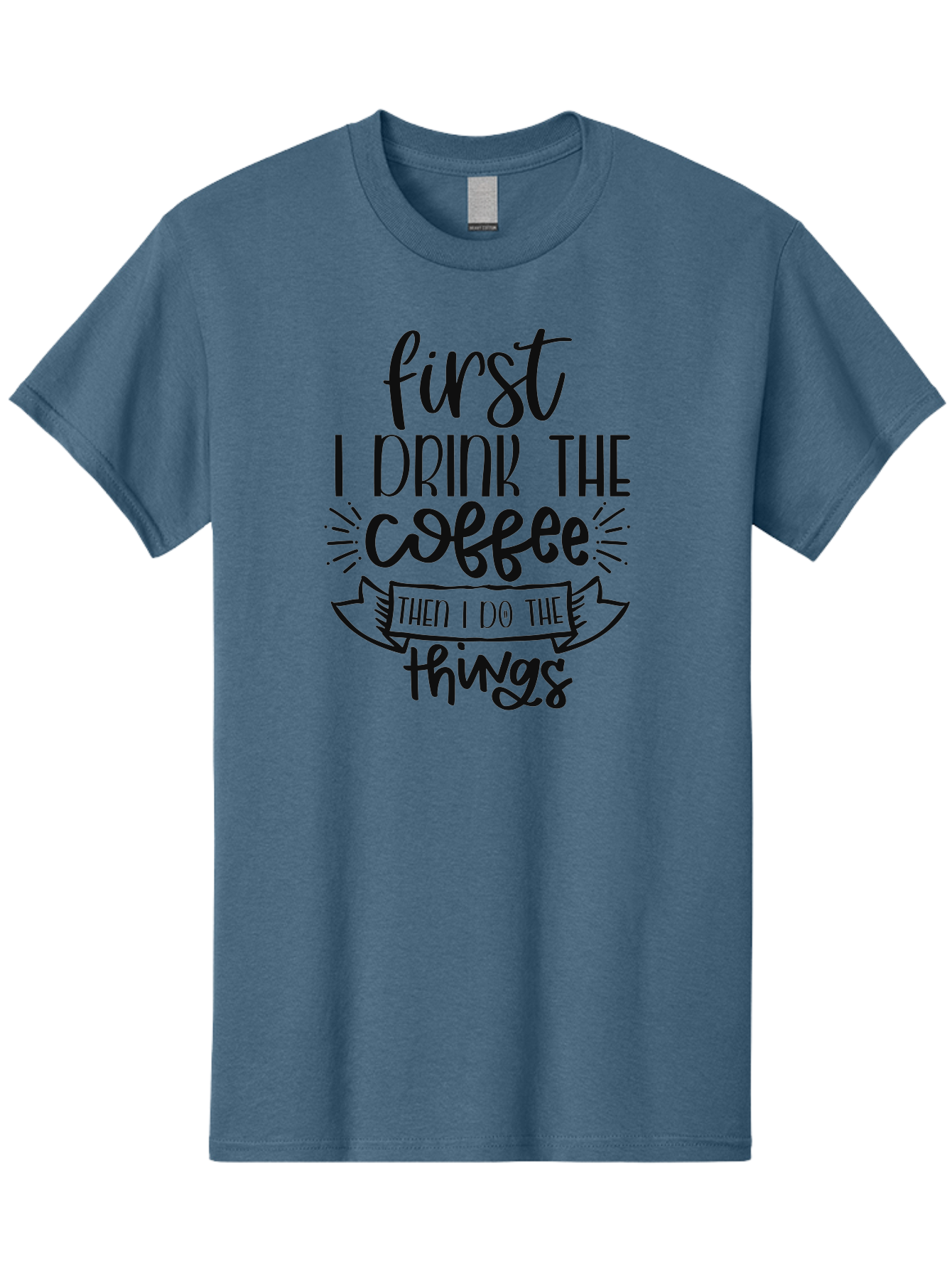 First-I-Drink-The-Coffee-Then-I-Do-The-Things Men'S Graphic Tee, 100% Cotton, Comfortable Casual Summer Wear, Machine Washable, Coffee Lover, Morning Motivation, Daily Routine, Caffeine Fix, Productivity Boost, Coffee Quote, Funny Saying Aad394 3