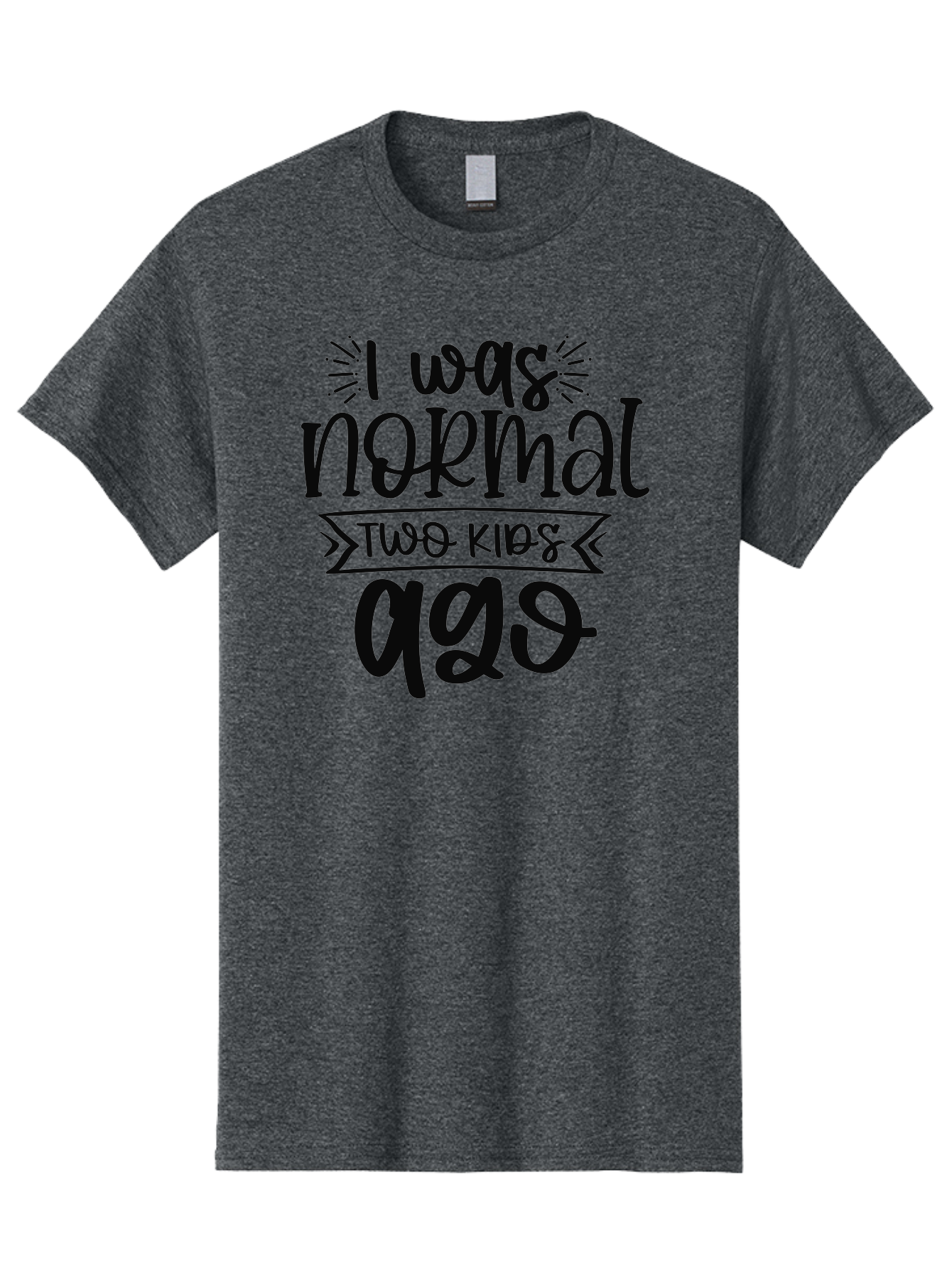 I-Was-Normal-Two-Kids-Ago Men'S Graphic Tee, 100% Cotton, Comfortable Casual Summer Wear, Machine Washable, Funny Quote, Mom Humor, Parenting Joke, Humorous Saying, Playful Message, Sarcastic Quote, Mom Life, Motherhood, Witty Phrase, Aad425 27