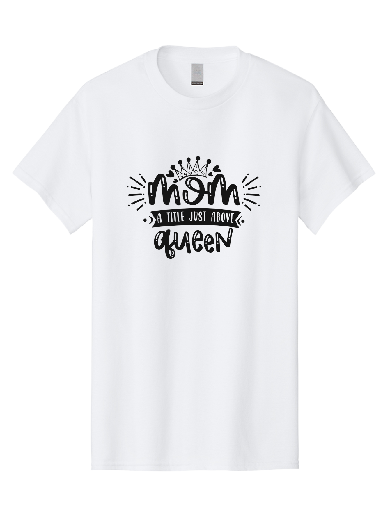 Mom-A-Title-Just-Above-Queen Men'S Graphic Tee, 100% Cotton, Comfortable Casual Summer Wear, Machine Washable, Mom Quote, Queen Title, Mother'S Day Gift, Mom Appreciation, Inspirational Quote, Typography Design, Crown Illustration, Aad440 19