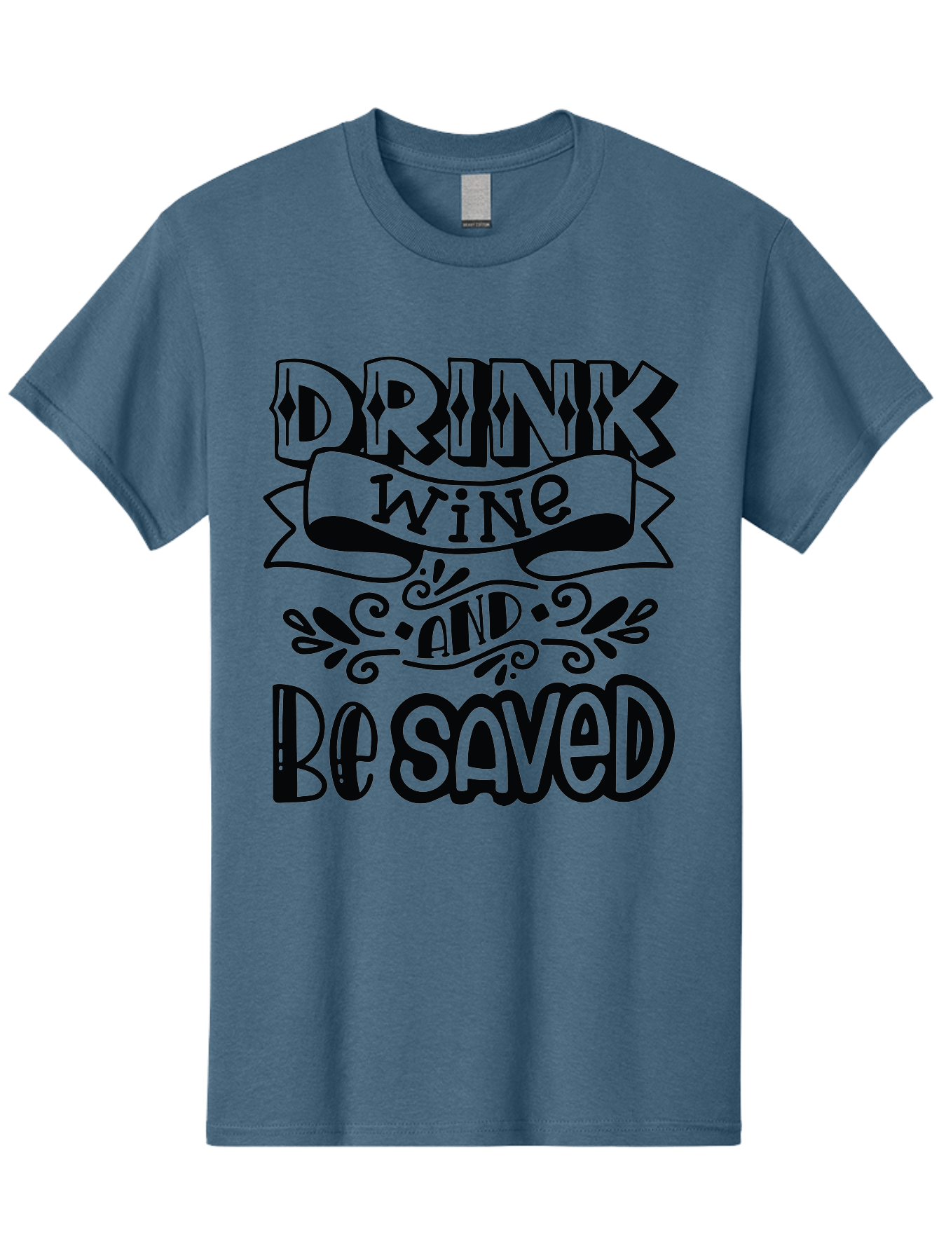 Drink-Wine-And-Be-Saved Men'S Graphic Tee, 100% Cotton, Comfortable Casual Summer Wear, Machine Washable, Typographic Quote, Wine Quote, Witty Saying, Inspirational Phrase, Wine Lover Gift, Drink Wine, Saved, Humorous Quote, Decorative Font, Aad972 13