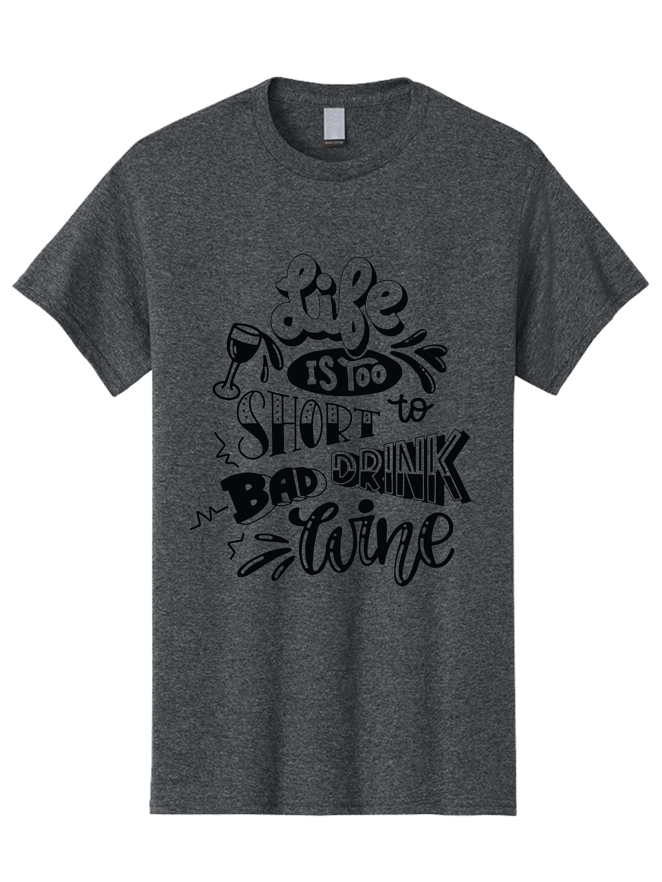 Life-Is-Too-Short-To-Drink-Bad-Wine Men'S Graphic Tee, 100% Cotton, Comfortable Casual Summer Wear, Machine Washable, Wine Quote, Life Is Too Short, Drink Wine, Good Wine, Wine Lovers, Happy Hour, Wine Time, Relax With Wine, Wine Enjoyment Aad977 25