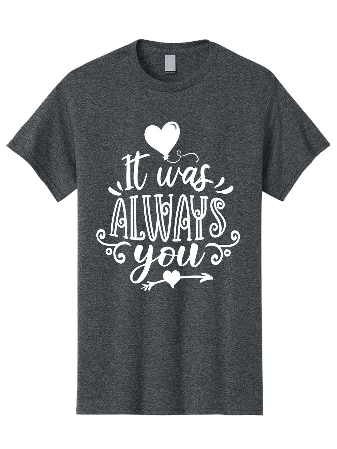 It Was Always You White Men'S Graphic Tee, 100% Cotton, Comfortable Casual Summer Wear, Machine Washable, Love Quotes, Romantic Phrases, Heartwarming Sayings, Valentine'S Day Messages, Sweet Nothings, Eternal Love, Couple Goals Aae409 5