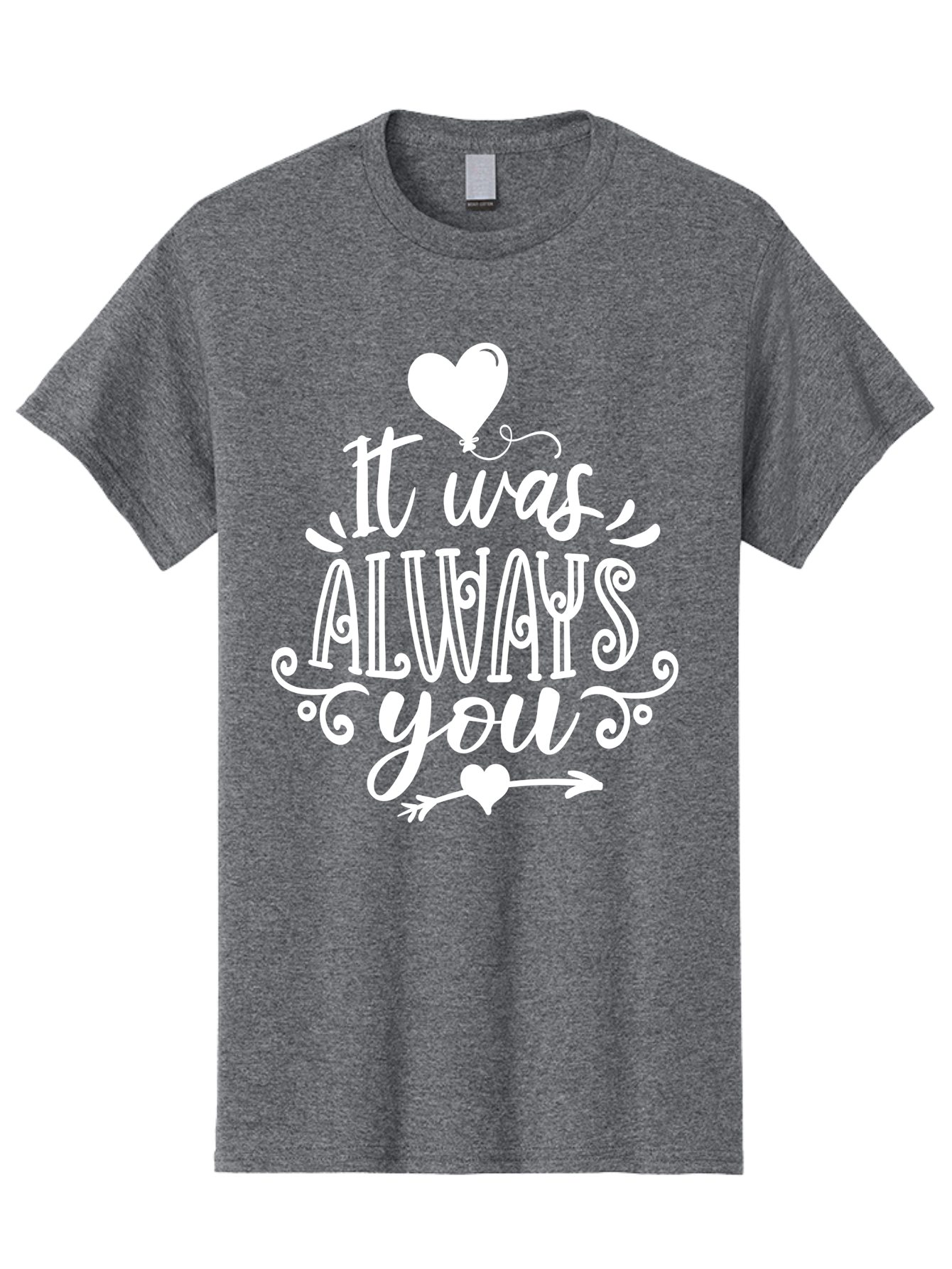 It Was Always You White Men'S Graphic Tee, 100% Cotton, Comfortable Casual Summer Wear, Machine Washable, Love Quotes, Romantic Phrases, Heartwarming Sayings, Valentine'S Day Messages, Sweet Nothings, Eternal Love, Couple Goals Aae409 19
