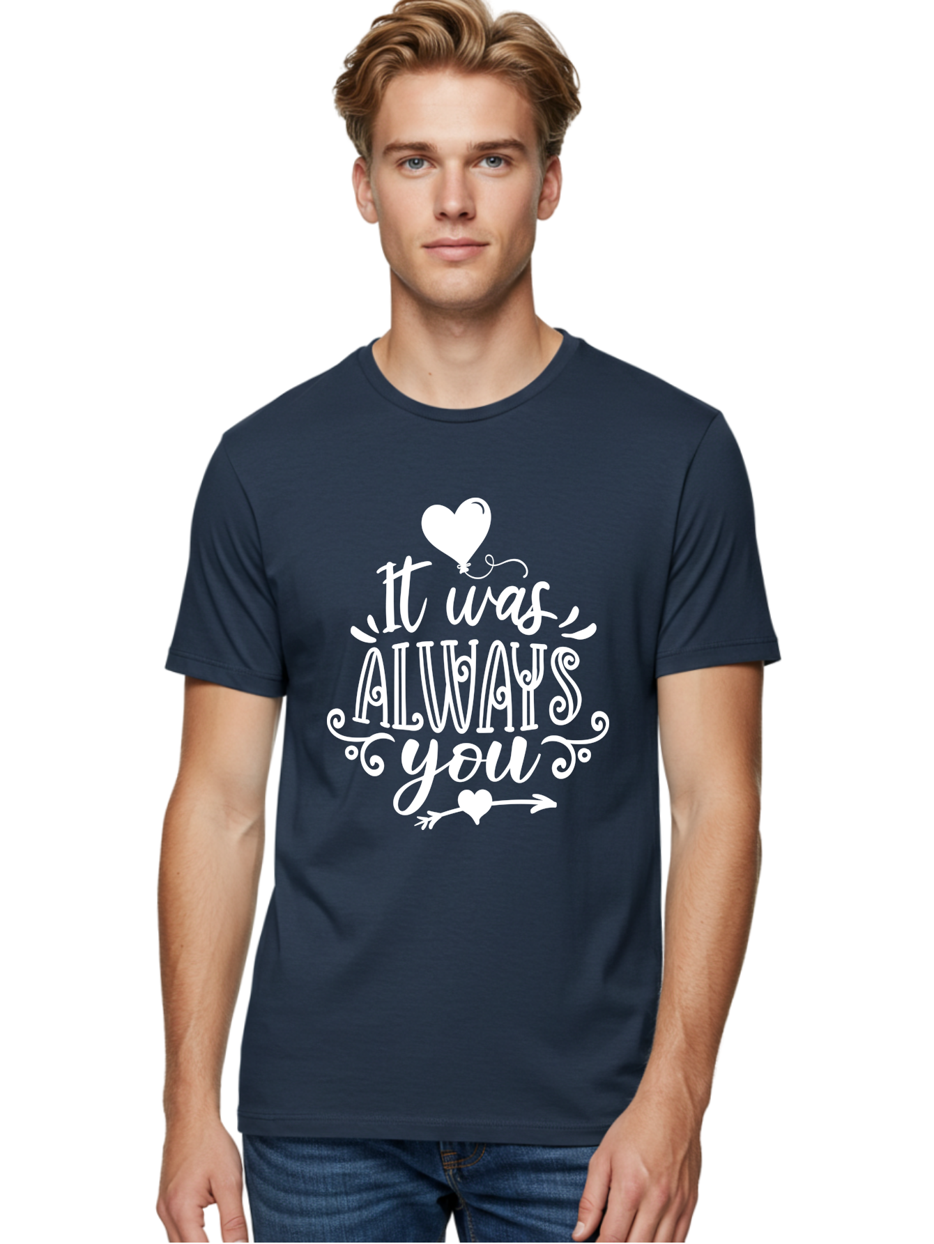 It Was Always You White Men'S Graphic Tee, 100% Cotton, Comfortable Casual Summer Wear, Machine Washable, Love Quotes, Romantic Phrases, Heartwarming Sayings, Valentine'S Day Messages, Sweet Nothings, Eternal Love, Couple Goals Aae409 22