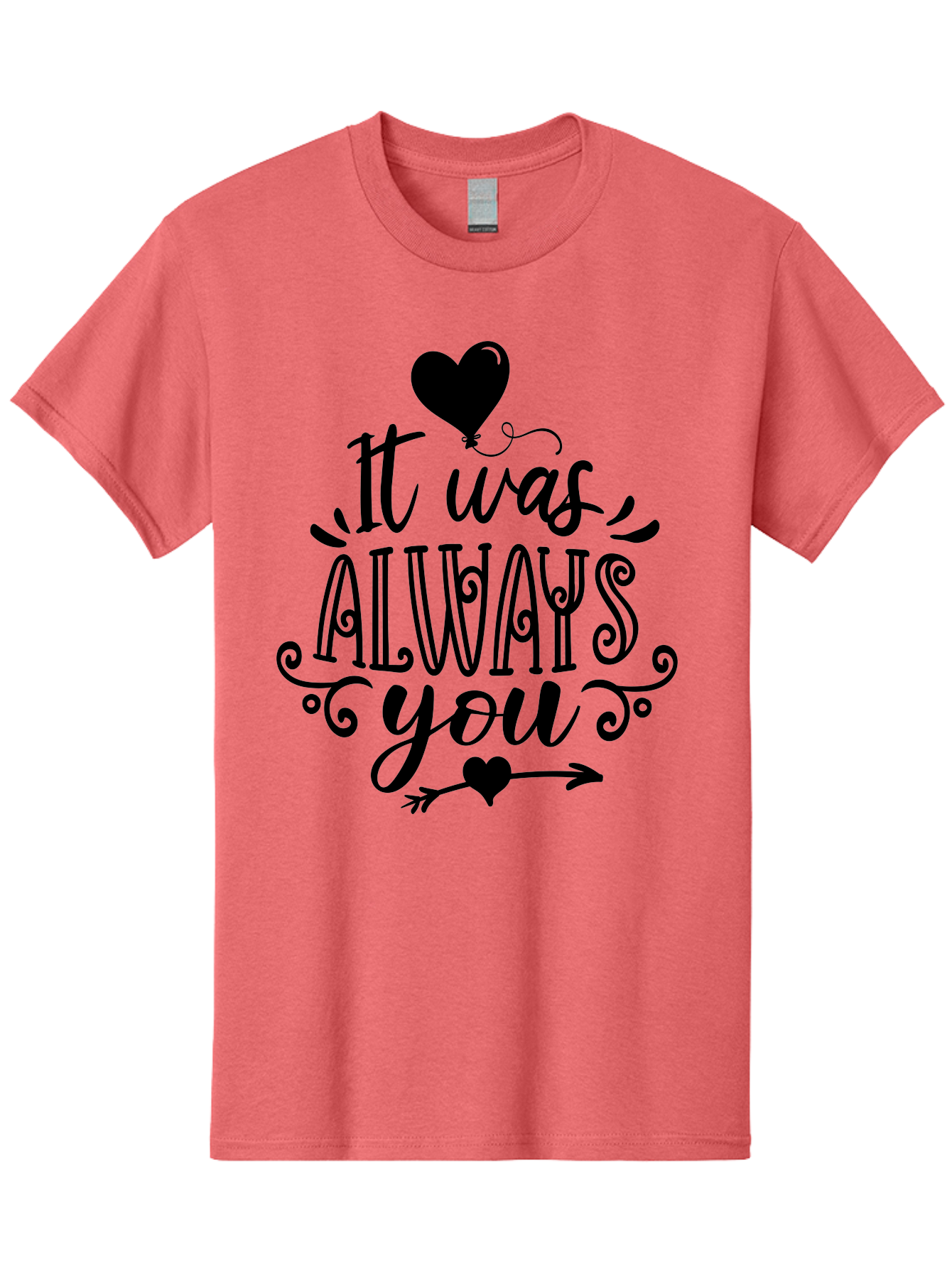 It Was Always You Men'S Graphic Tee, 100% Cotton, Comfortable Casual Summer Wear, Machine Washable, Romantic Quote, Love Message, Heartwarming Phrase, Valentine'S Day Gift, Couple'S Quote, Love Inspiration, Heart Design, Elegant Typography, Aae410 3