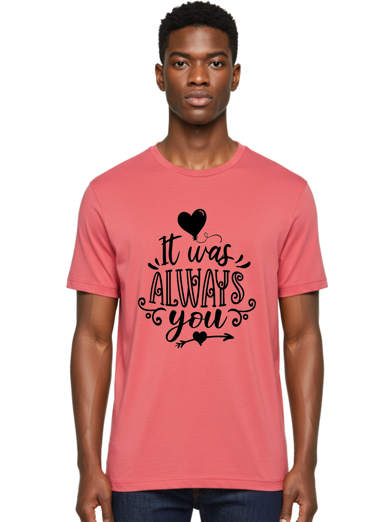 It Was Always You Men'S Graphic Tee, 100% Cotton, Comfortable Casual Summer Wear, Machine Washable, Romantic Quote, Love Message, Heartwarming Phrase, Valentine'S Day Gift, Couple'S Quote, Love Inspiration, Heart Design, Elegant Typography, Aae410 4