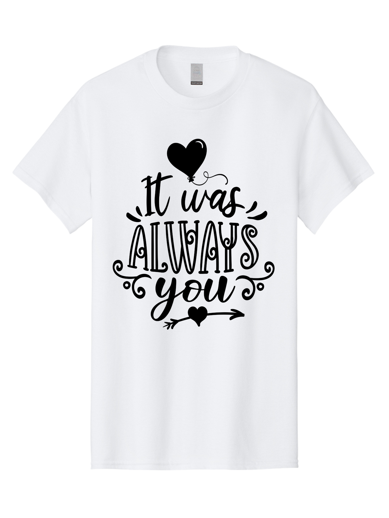 It Was Always You Men'S Graphic Tee, 100% Cotton, Comfortable Casual Summer Wear, Machine Washable, Romantic Quote, Love Message, Heartwarming Phrase, Valentine'S Day Gift, Couple'S Quote, Love Inspiration, Heart Design, Elegant Typography, Aae410 27