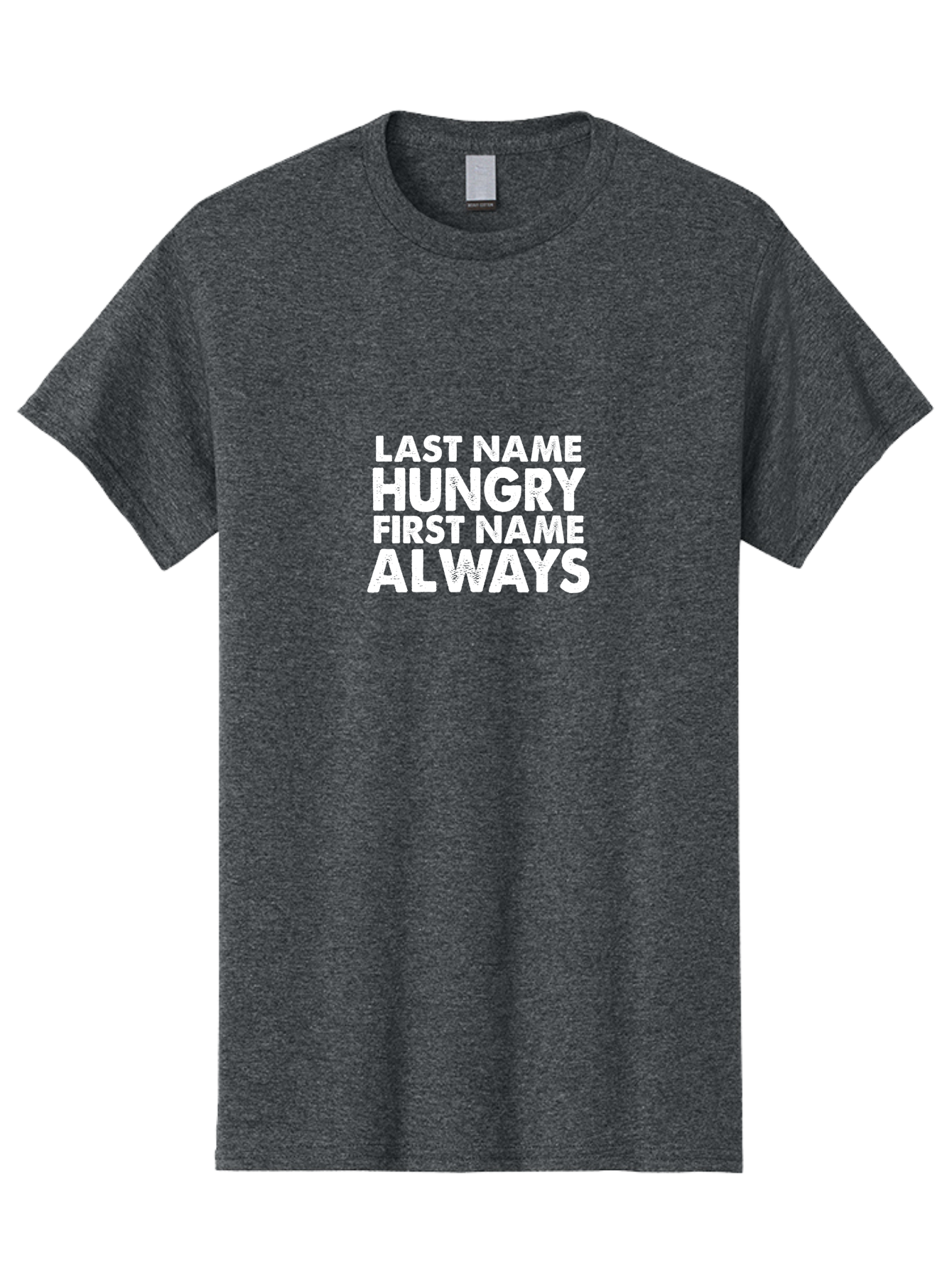 Last Name Hungry First Name Always Men'S Graphic Tee, 100% Cotton, Comfortable Casual Summer Wear, Machine Washable, Funny Quote, Bold Text, White Font, Humorous Saying, Playful Phrase, Foodie Humor, Witty Slogan, Satirical Expression Aae444 29