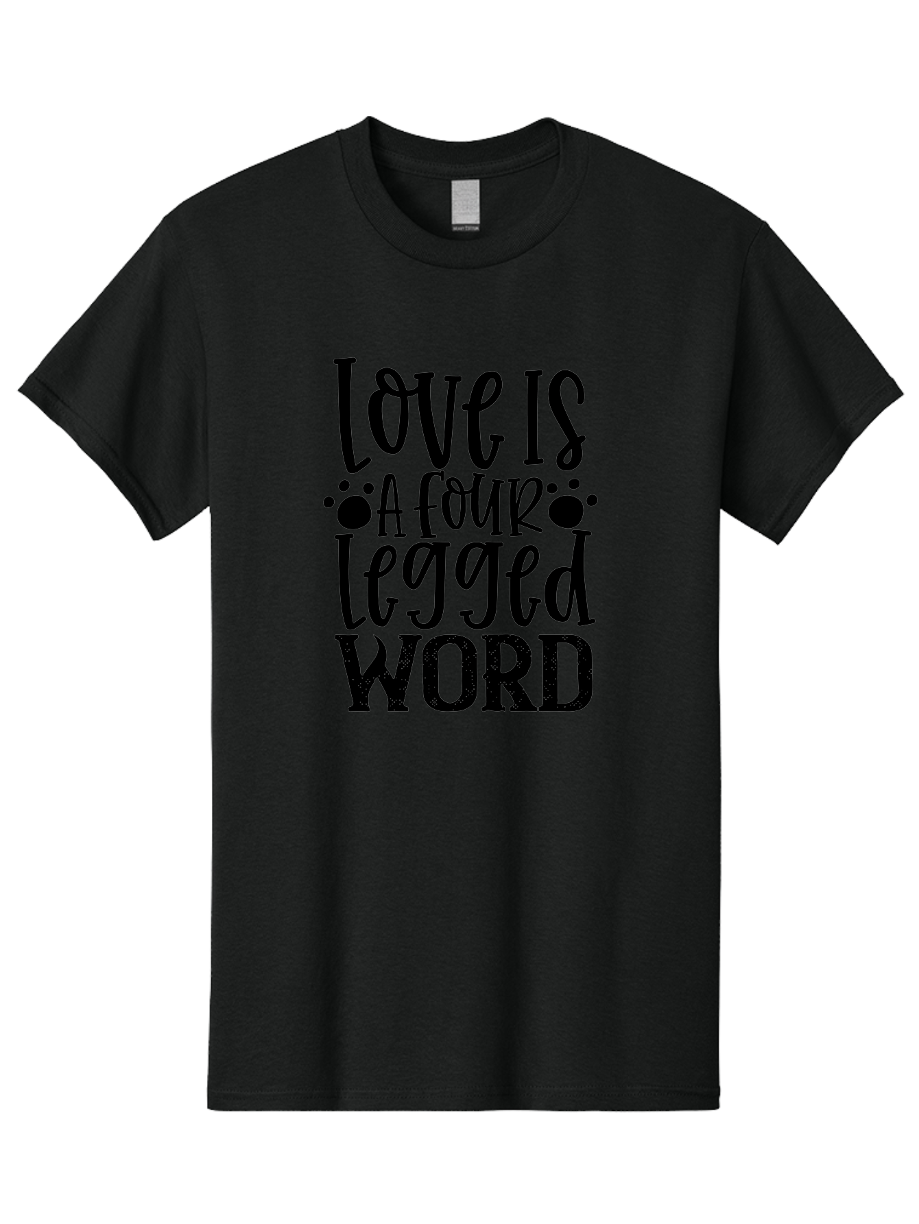 Love Is A Four Legged Word Men'S Graphic Tee, 100% Cotton, Comfortable Casual Summer Wear, Machine Washable, Dog Love Quotes, Pet Quotes, Animal Lovers, Funny Dog Quotes, Inspirational Quotes, Dog Quotes, Love Quotes, Paw Print, Pet Lovers Aae467 13