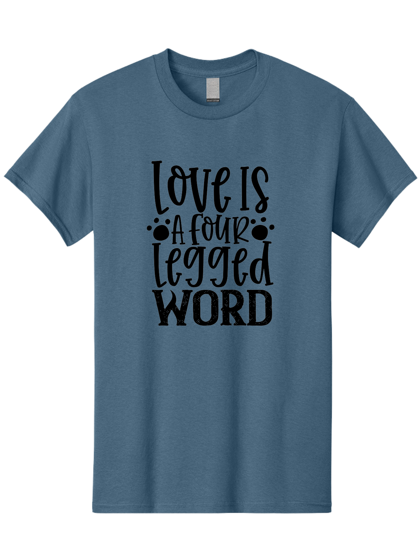 Love Is A Four Legged Word Men'S Graphic Tee, 100% Cotton, Comfortable Casual Summer Wear, Machine Washable, Dog Love Quotes, Pet Quotes, Animal Lovers, Funny Dog Quotes, Inspirational Quotes, Dog Quotes, Love Quotes, Paw Print, Pet Lovers Aae467 15