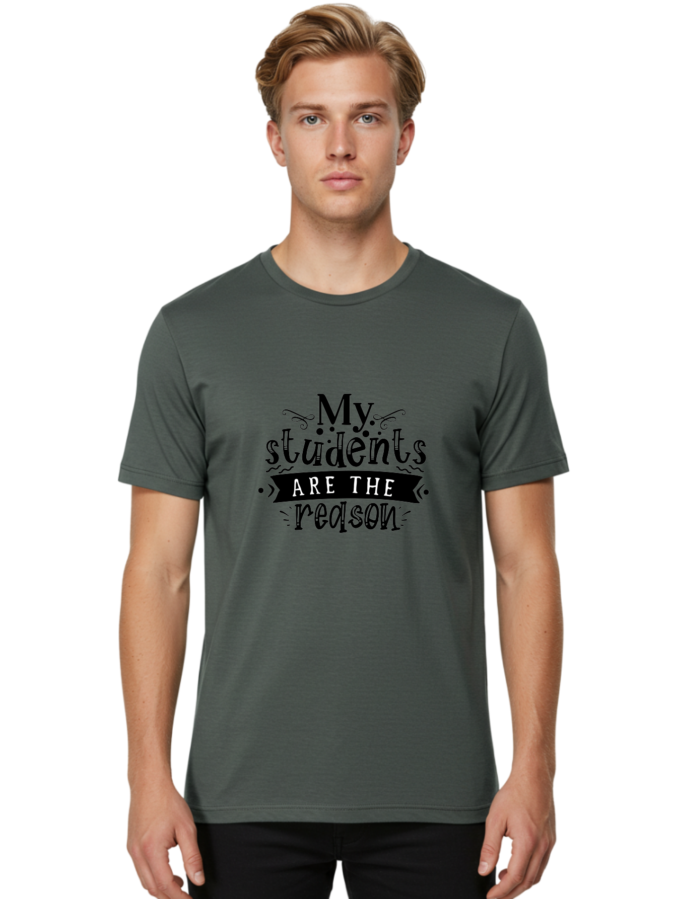 My Students Are The Reason Men'S Graphic Tee, 100% Cotton, Comfortable Casual Summer Wear, Machine Washable, Teacher Appreciation, Teacher Quotes, Inspirational Quotes, Motivational Quotes, Appreciation For Teachers, Teacher Love, Aae522 30