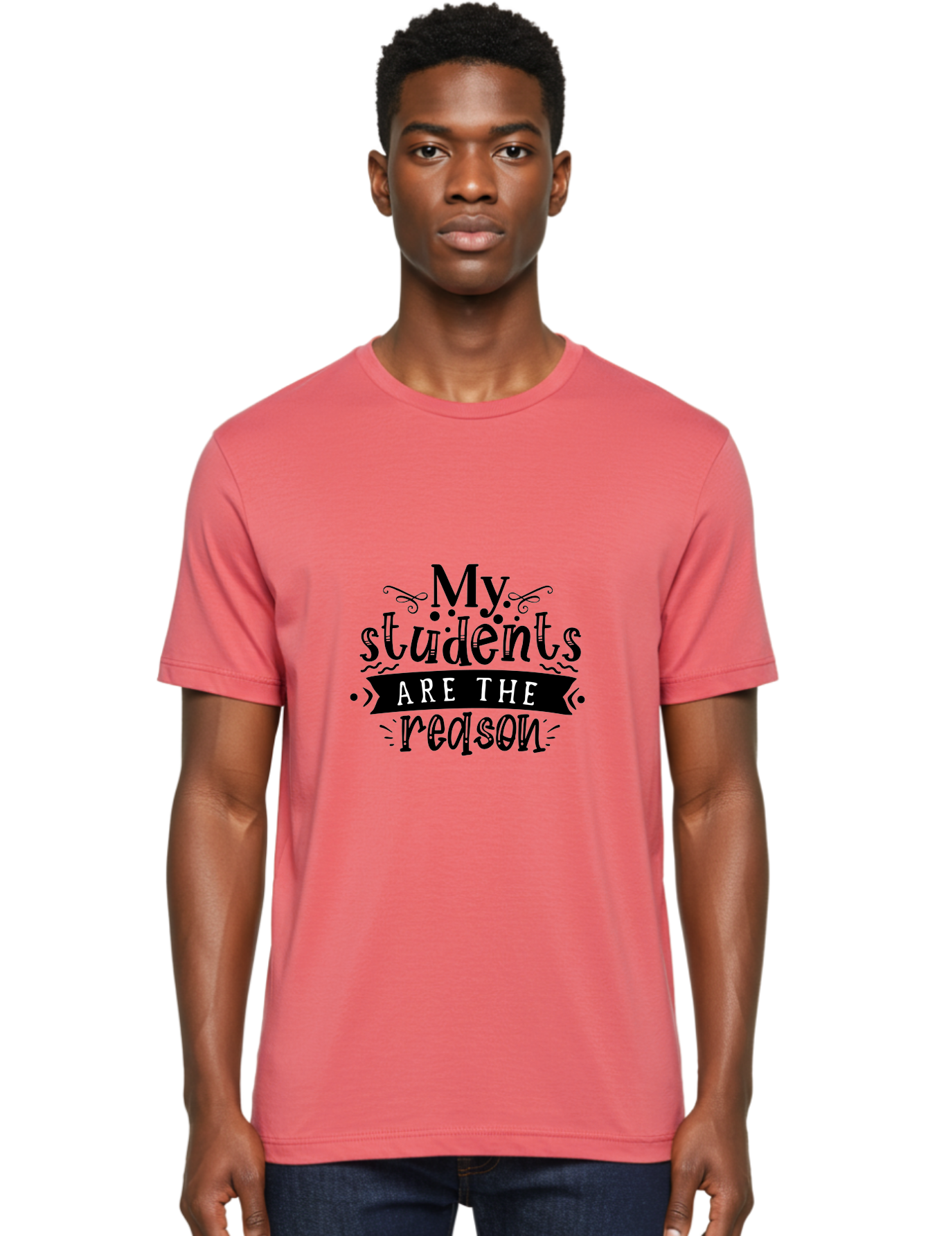 My Students Are The Reason Men'S Graphic Tee, 100% Cotton, Comfortable Casual Summer Wear, Machine Washable, Teacher Appreciation, Teacher Quotes, Inspirational Quotes, Motivational Quotes, Appreciation For Teachers, Teacher Love, Aae522 24
