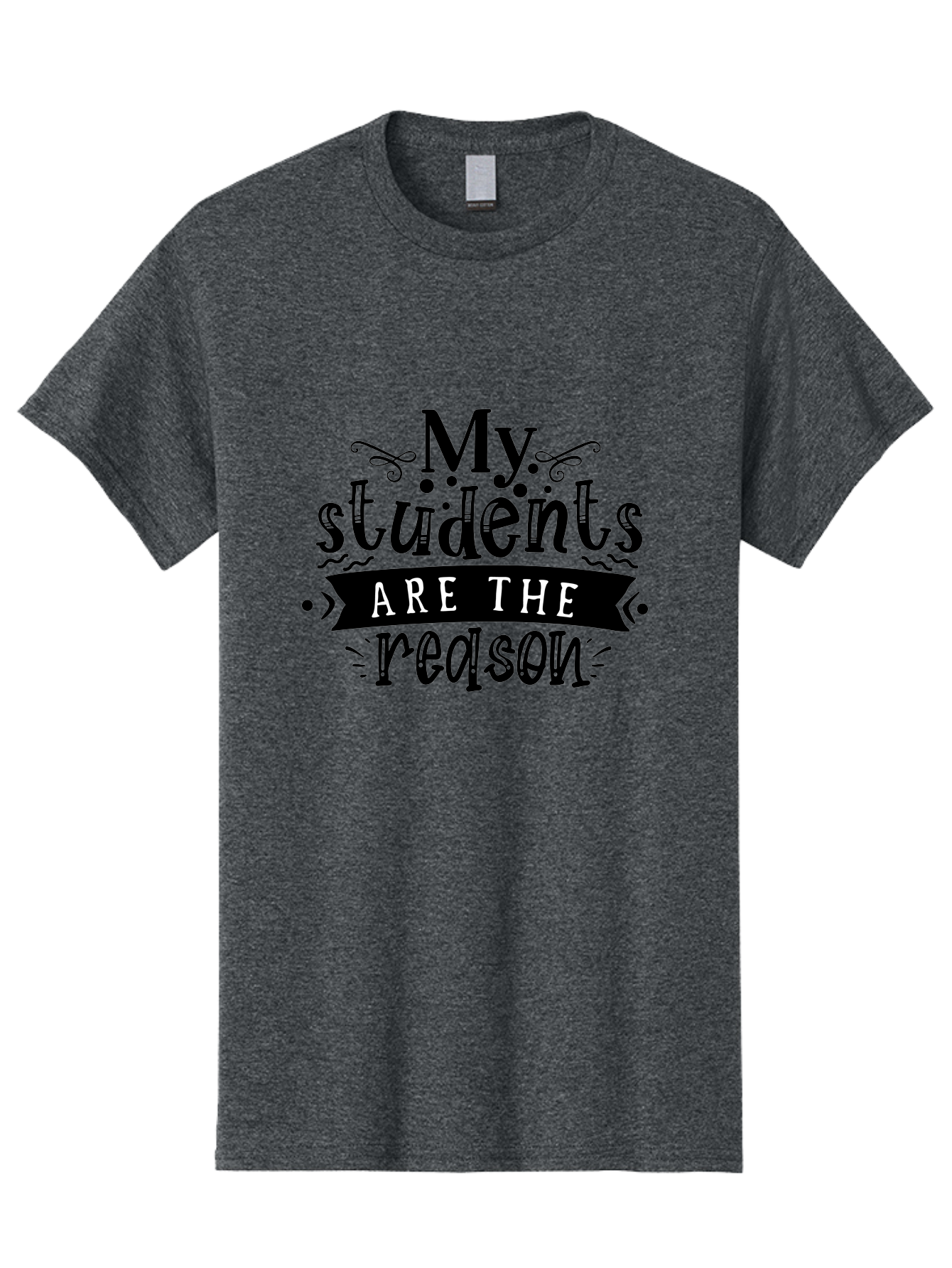 My Students Are The Reason Men'S Graphic Tee, 100% Cotton, Comfortable Casual Summer Wear, Machine Washable, Teacher Appreciation, Teacher Quotes, Inspirational Quotes, Motivational Quotes, Appreciation For Teachers, Teacher Love, Aae522 7
