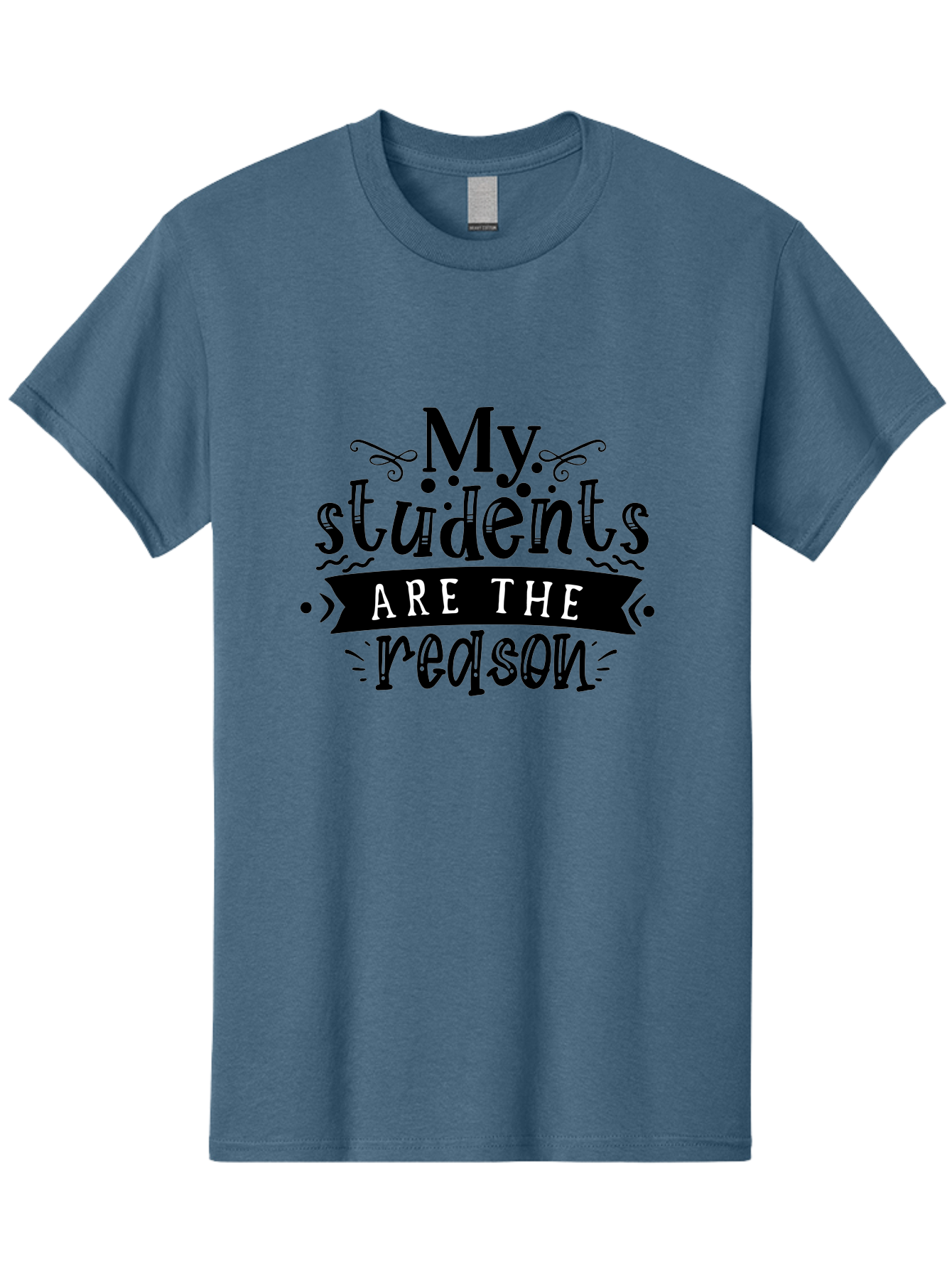 My Students Are The Reason Men'S Graphic Tee, 100% Cotton, Comfortable Casual Summer Wear, Machine Washable, Teacher Appreciation, Teacher Quotes, Inspirational Quotes, Motivational Quotes, Appreciation For Teachers, Teacher Love, Aae522 5
