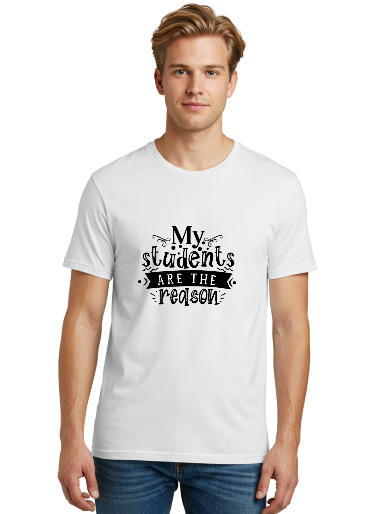 My Students Are The Reason Men'S Graphic Tee, 100% Cotton, Comfortable Casual Summer Wear, Machine Washable, Teacher Appreciation, Teacher Quotes, Inspirational Quotes, Motivational Quotes, Appreciation For Teachers, Teacher Love, Aae522 12
