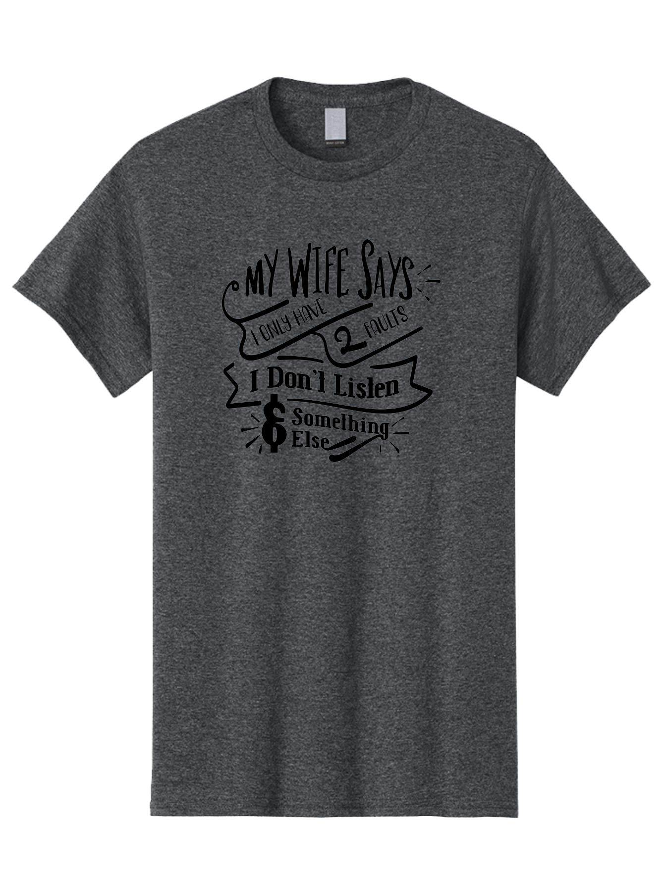 My Wife Says I Only Have 2 Faults-B Men'S Graphic Tee, 100% Cotton, Comfortable Casual Summer Wear, Machine Washable, Funny Quote, Husband And Wife Humor, Playful Marriage Jokes, Witty Saying, Comedic Quote, Relationship Humor, Marriage Quotes Aae525 27