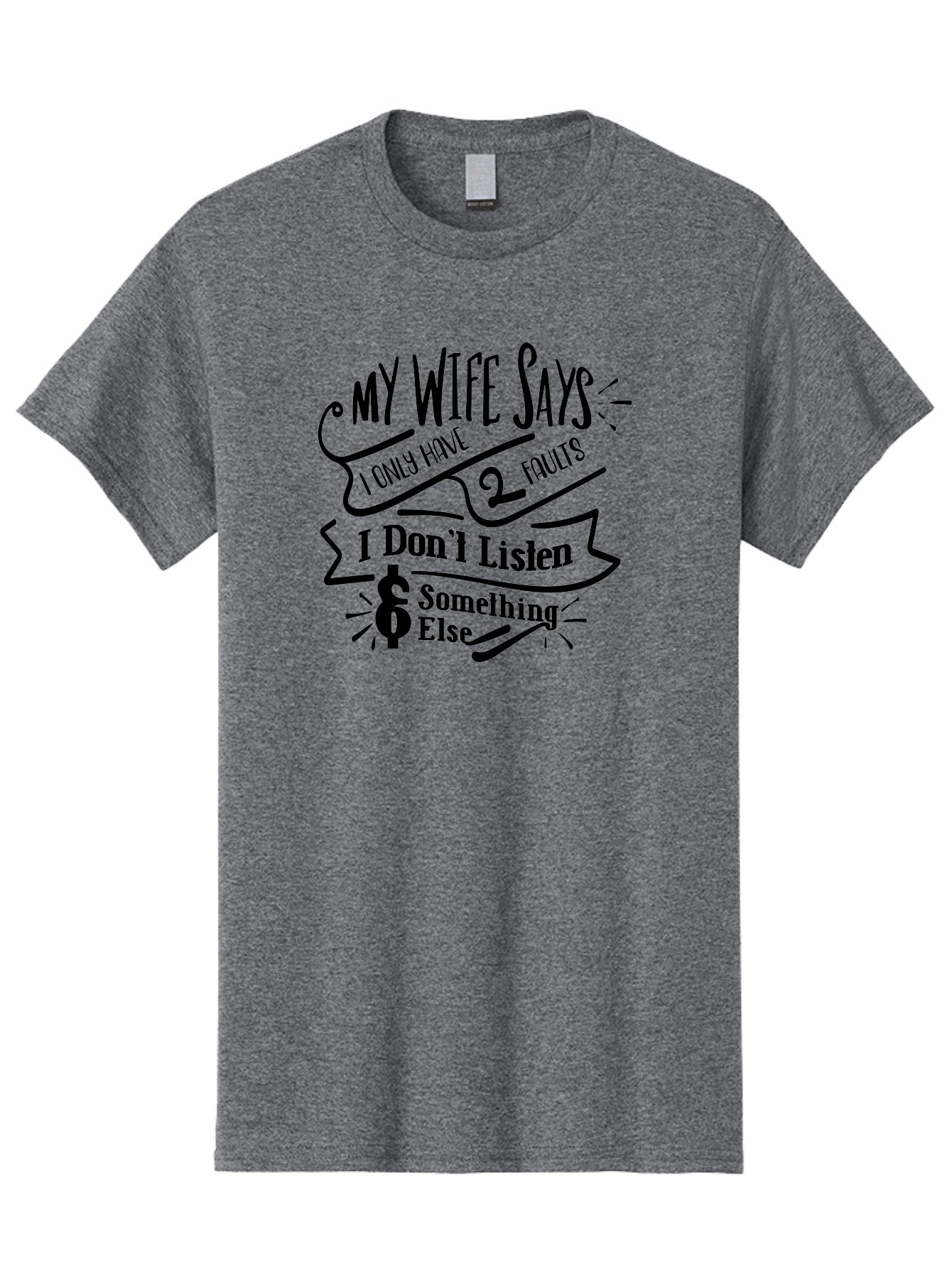 My Wife Says I Only Have 2 Faults-B Men'S Graphic Tee, 100% Cotton, Comfortable Casual Summer Wear, Machine Washable, Funny Quote, Husband And Wife Humor, Playful Marriage Jokes, Witty Saying, Comedic Quote, Relationship Humor, Marriage Quotes Aae525 9
