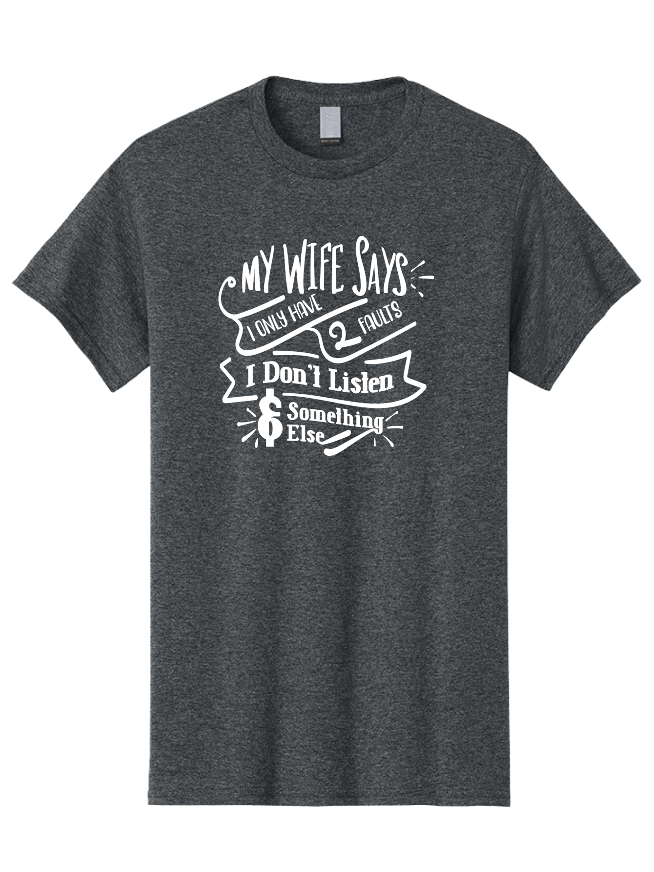 My Wife Says I Only Have 2 Faults-W Men'S Graphic Tee, 100% Cotton, Comfortable Casual Summer Wear, Machine Washable, Funny Saying, Humorous Quote, Marriage Humor, Witty Phrase, Playful Text, Dollar Sign, Quirky Design, Marriage Joke, Aae526 29