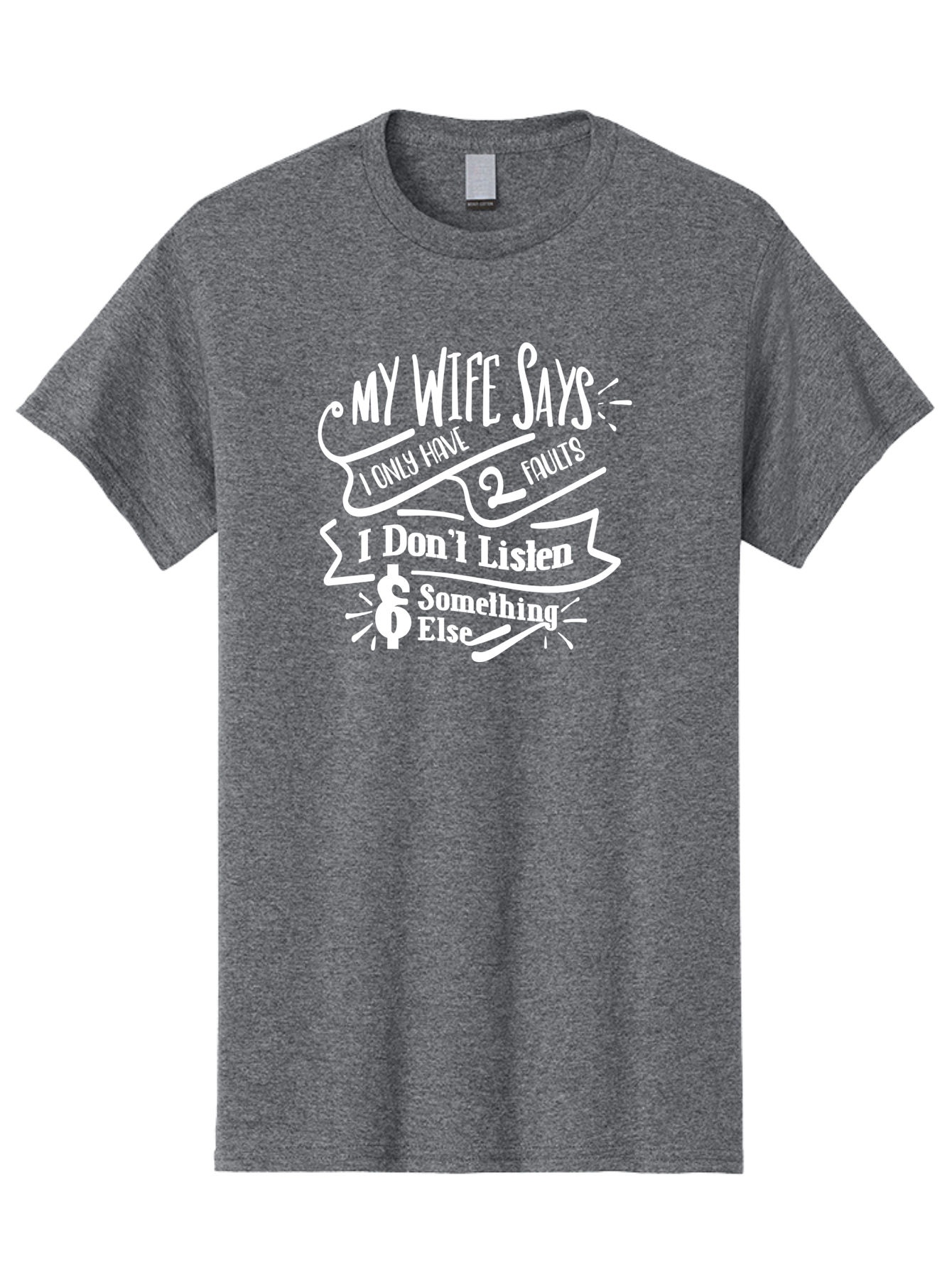 My Wife Says I Only Have 2 Faults-W Men'S Graphic Tee, 100% Cotton, Comfortable Casual Summer Wear, Machine Washable, Funny Saying, Humorous Quote, Marriage Humor, Witty Phrase, Playful Text, Dollar Sign, Quirky Design, Marriage Joke, Aae526 11