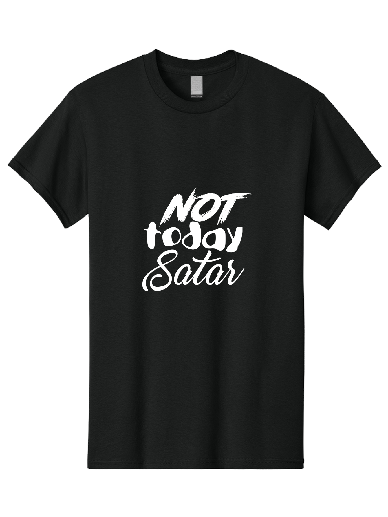 Not Today Satar Men'S Graphic Tee, 100% Cotton, Comfortable Casual Summer Wear, Machine Washable, Motivational Quotes, Inspirational Sayings, Not Today Satar, White Text On Green, Bold Font, Cursive Script, Motivational Posters, Positivity, Aae542 15