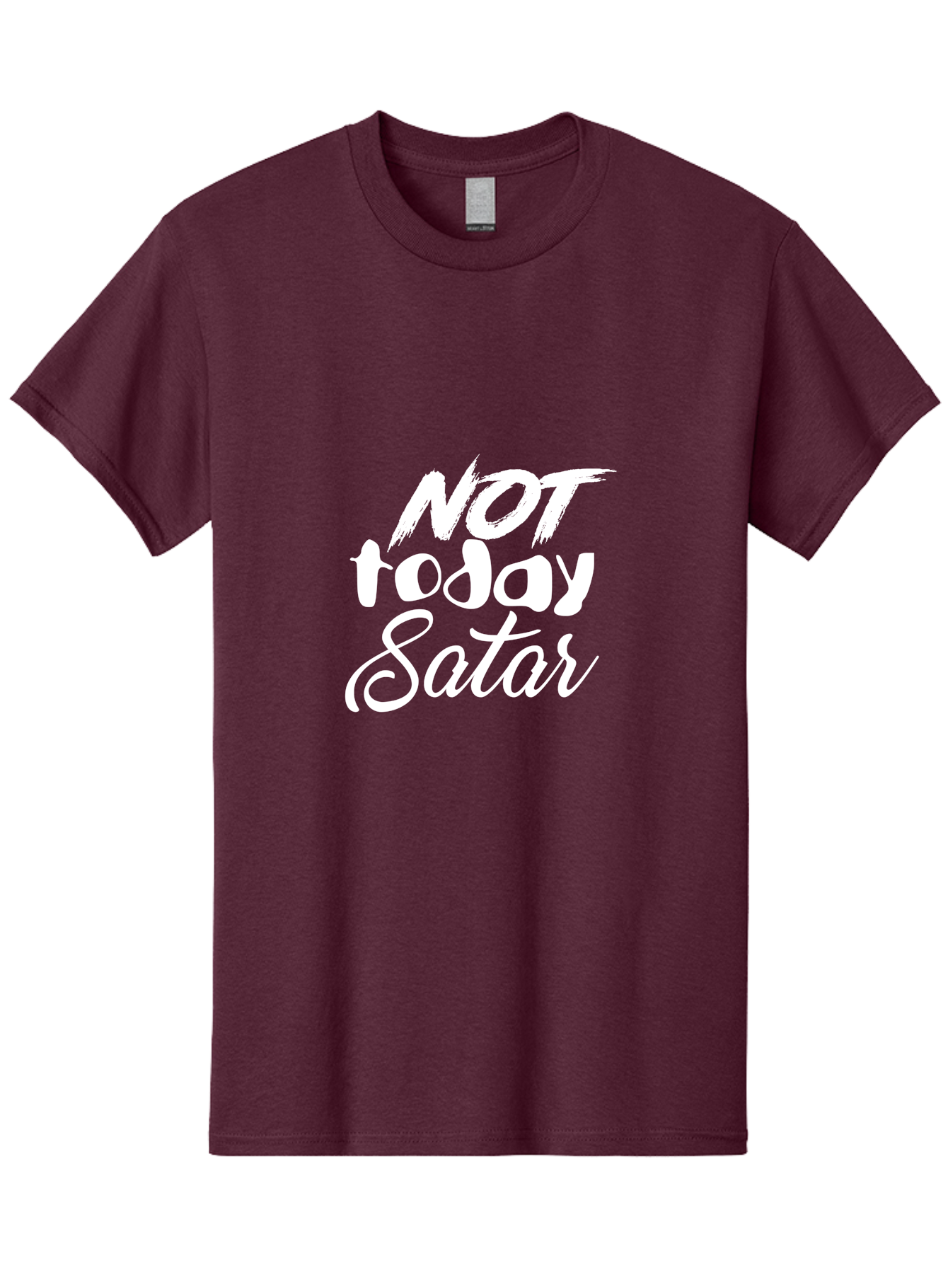 Not Today Satar Men'S Graphic Tee, 100% Cotton, Comfortable Casual Summer Wear, Machine Washable, Motivational Quotes, Inspirational Sayings, Not Today Satar, White Text On Green, Bold Font, Cursive Script, Motivational Posters, Positivity, Aae542 17
