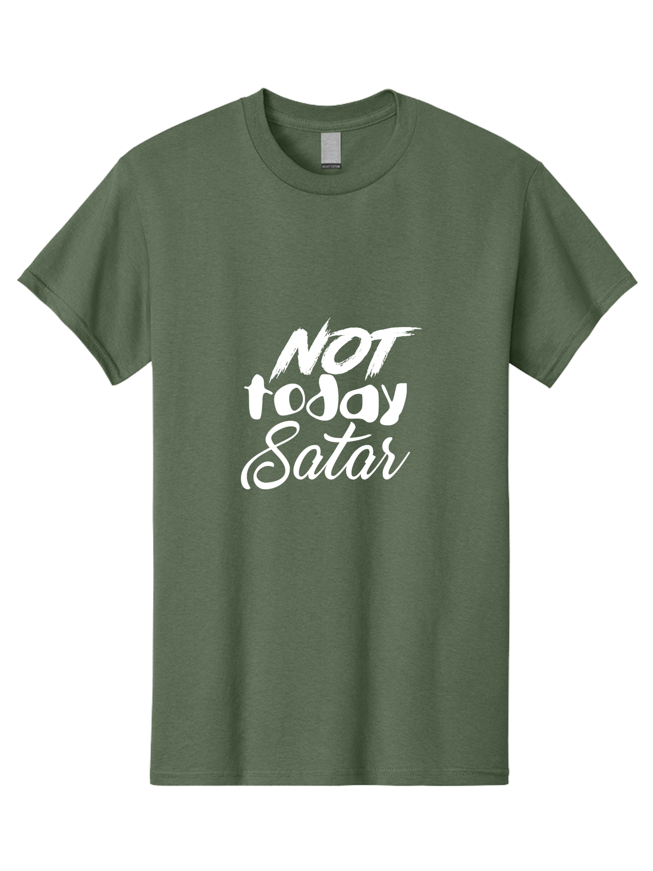 Not Today Satar Men'S Graphic Tee, 100% Cotton, Comfortable Casual Summer Wear, Machine Washable, Motivational Quotes, Inspirational Sayings, Not Today Satar, White Text On Green, Bold Font, Cursive Script, Motivational Posters, Positivity, Aae542 11