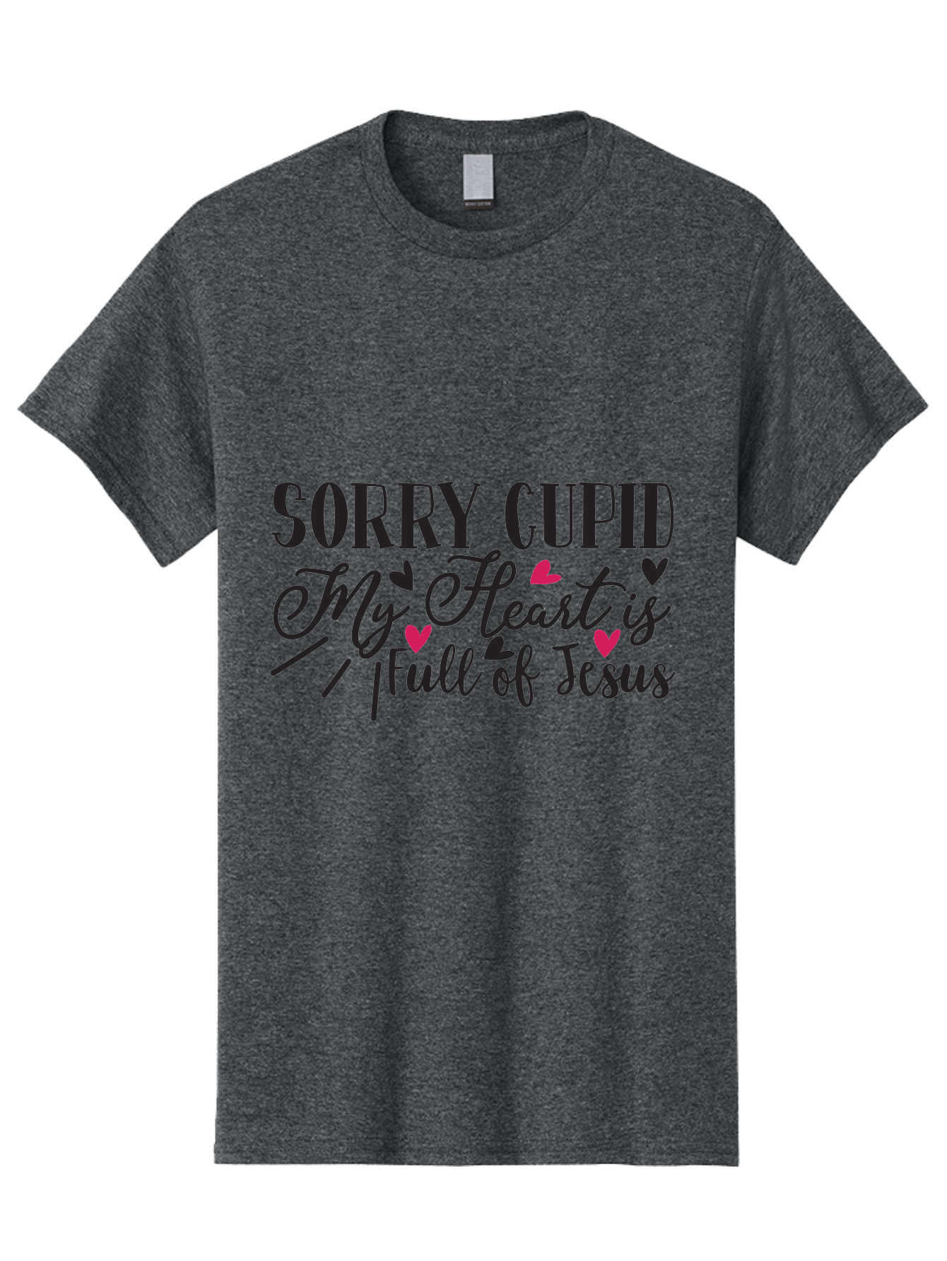Sorry Cupid My Heart Is Full Of Jesus-01 Men'S Graphic Tee, 100% Cotton, Comfortable Casual Summer Wear, Machine Washable, Faith-Based Quote, Inspirational Sayings, Christian T-Shirt Design, Valentines Day Quote, Cupid Quote, Love Lettering, Aae659 23