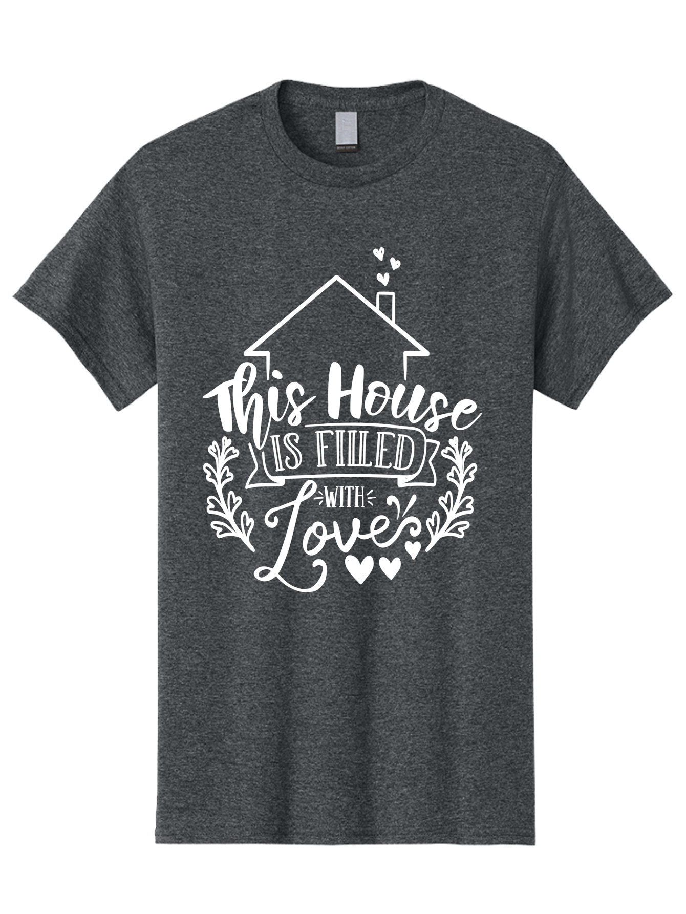 This House Is Filled With Love White Men'S Graphic Tee, 100% Cotton, Comfortable Casual Summer Wear, Machine Washable, Home Sweet Home, Love-Filled Home, Family Values, Heartfelt Sentiment, Cozy Home Decor, Inspirational Quote, Aae731 1