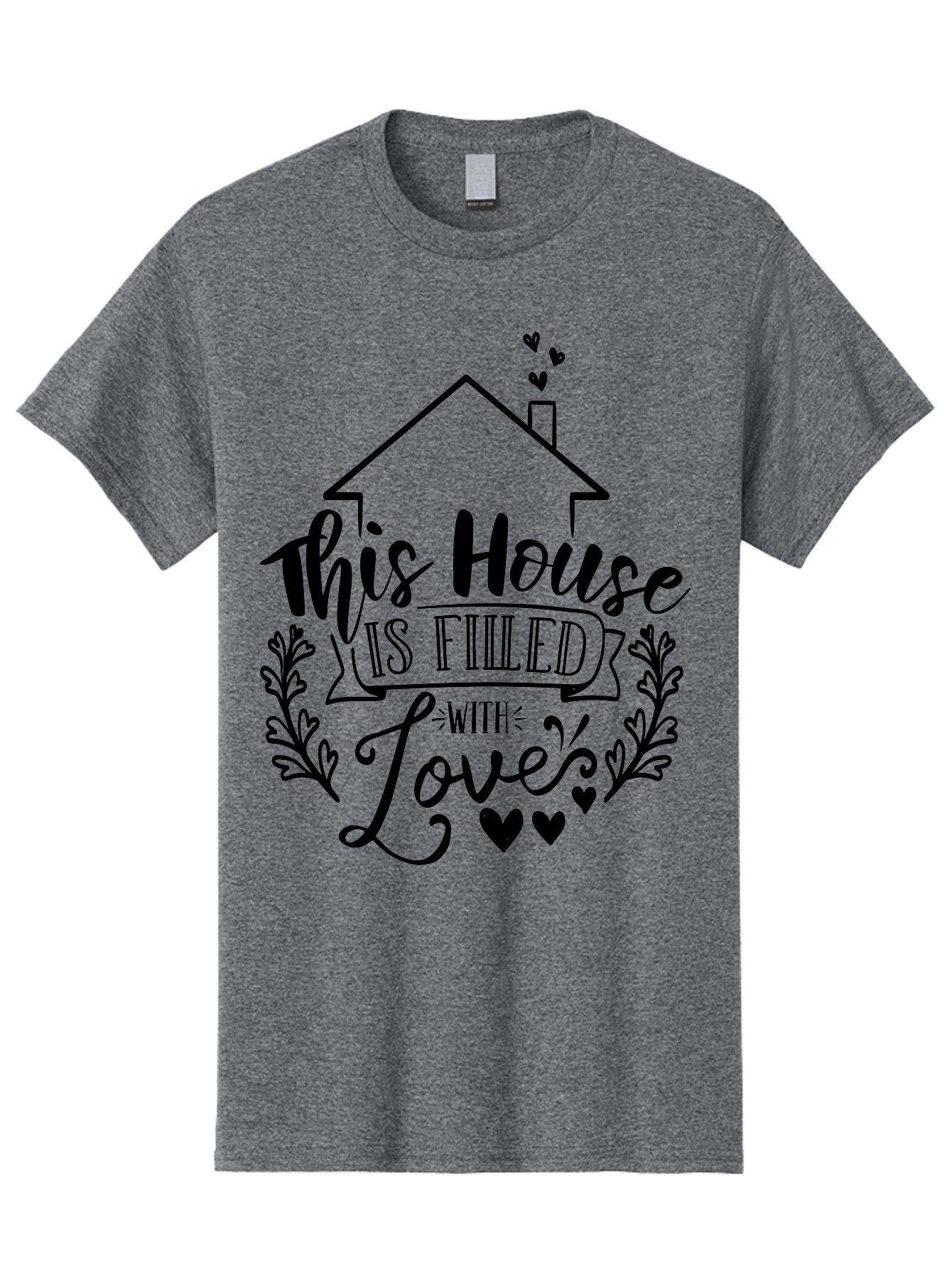 This House Is Filled With Love Men'S Graphic Tee, 100% Cotton, Comfortable Casual Summer Wear, Machine Washable, Home Sweet Home, House Filled With Love, Family Values, Heartwarming Quotes, Home Decor Inspiration, Love Quotes For Home, Aae732 21