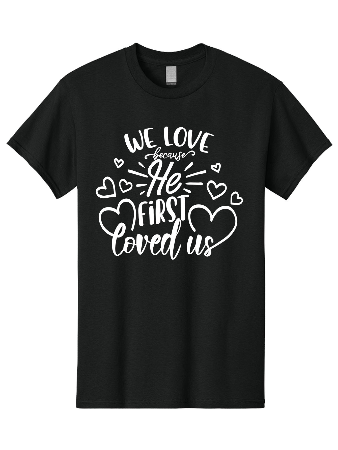 We Love Because He First Loved Us White Men'S Graphic Tee, 100% Cotton, Comfortable Casual Summer Wear, Machine Washable, Inspirational Quote, Christian Love, Heartwarming Message, Love Quotes, Faith-Based Art, Motivational Text, Aae825 17