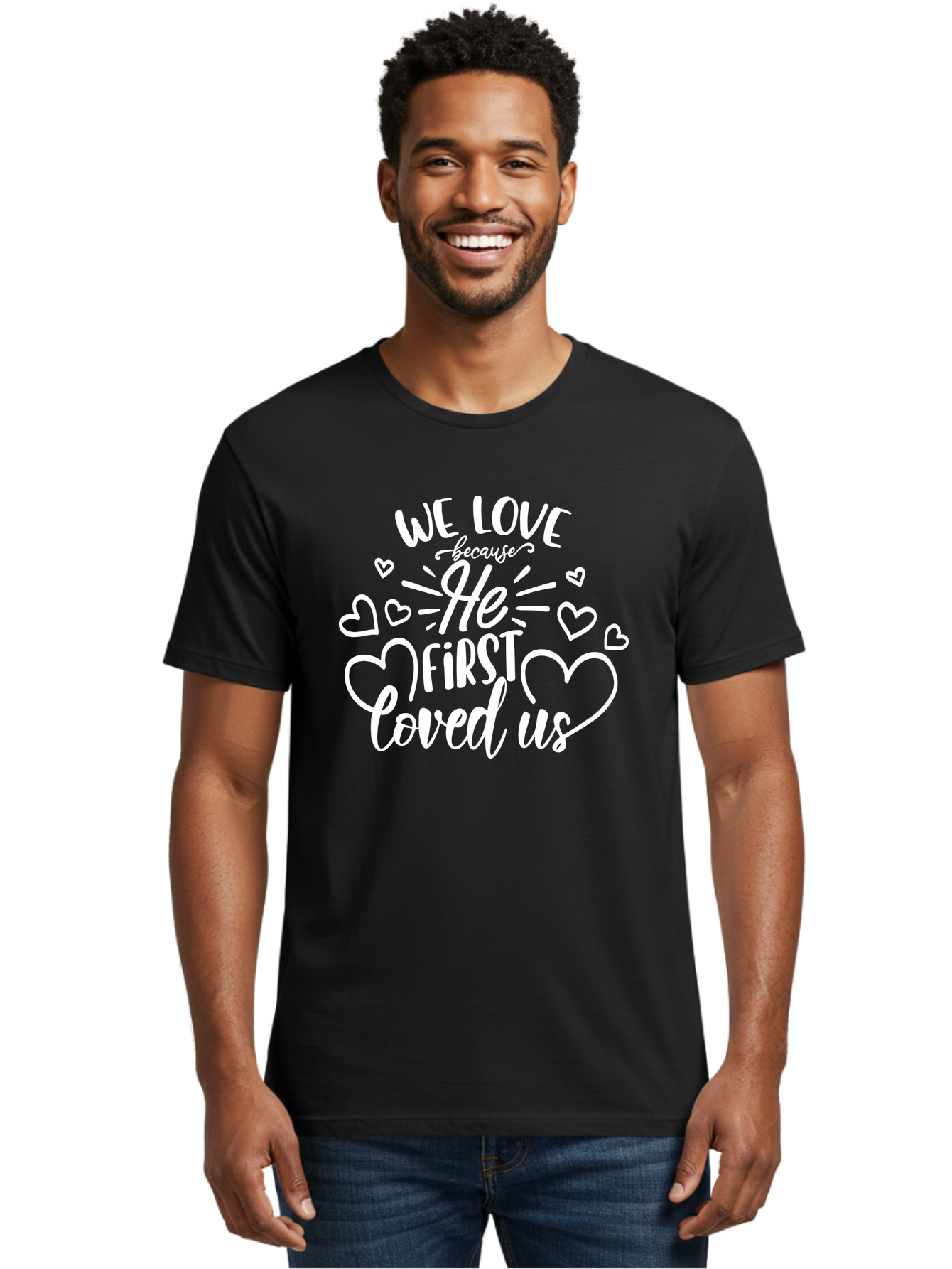 We Love Because He First Loved Us White Men'S Graphic Tee, 100% Cotton, Comfortable Casual Summer Wear, Machine Washable, Inspirational Quote, Christian Love, Heartwarming Message, Love Quotes, Faith-Based Art, Motivational Text, Aae825 18