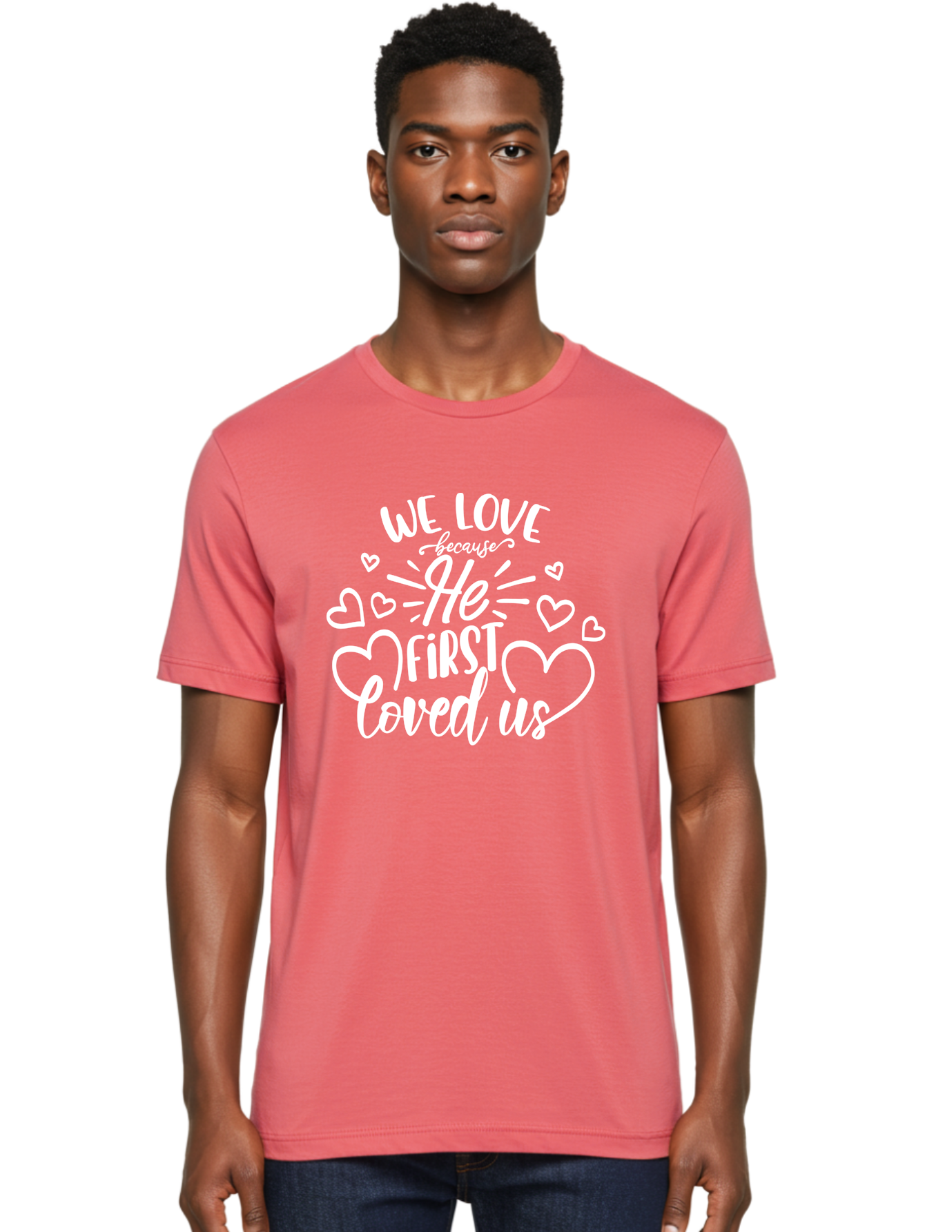 We Love Because He First Loved Us White Men'S Graphic Tee, 100% Cotton, Comfortable Casual Summer Wear, Machine Washable, Inspirational Quote, Christian Love, Heartwarming Message, Love Quotes, Faith-Based Art, Motivational Text, Aae825 30