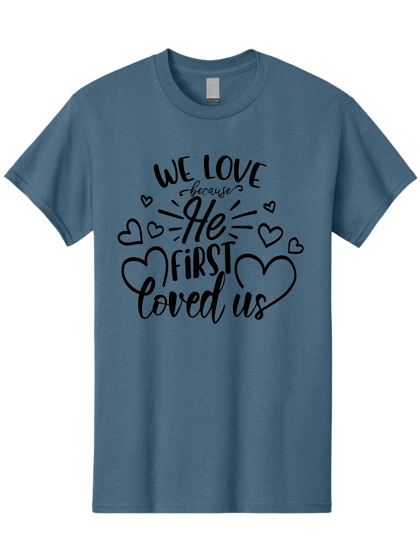 We Love Because He First Loved Us Men'S Graphic Tee, 100% Cotton, Comfortable Casual Summer Wear, Machine Washable, Inspirational Quote, Christian Love, Heartwarming Message, Divine Love, Faith-Based Graphic, Love Quote, Bible Verse Art, Aae826 21