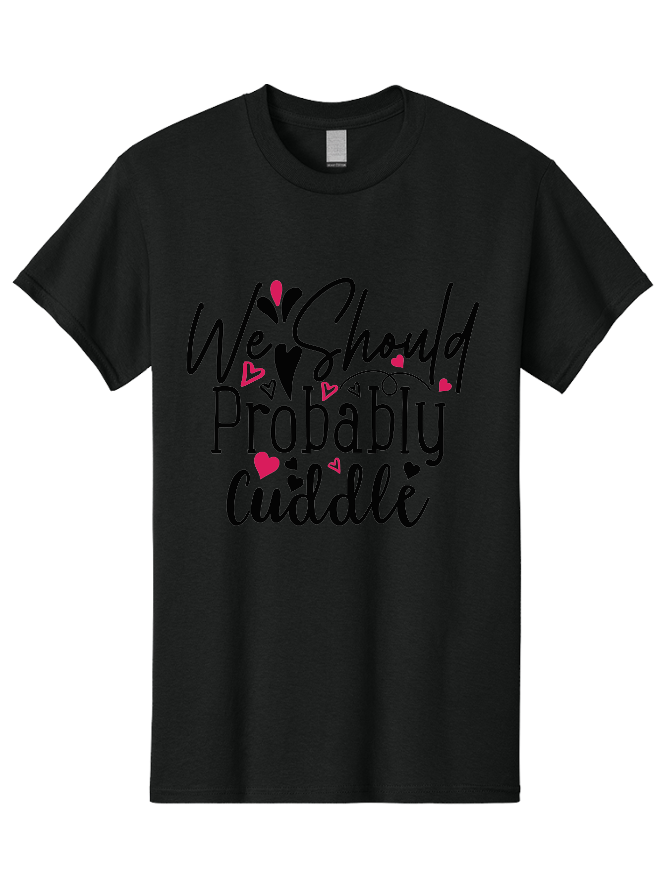 We Should Probably Cuddle Men'S Graphic Tee, 100% Cotton, Comfortable Casual Summer Wear, Machine Washable, Love Quotes, Cuddle, Relationship Goals, Heartwarming Messages, Romantic Phrases, Valentines Day Gifts Aae828 13
