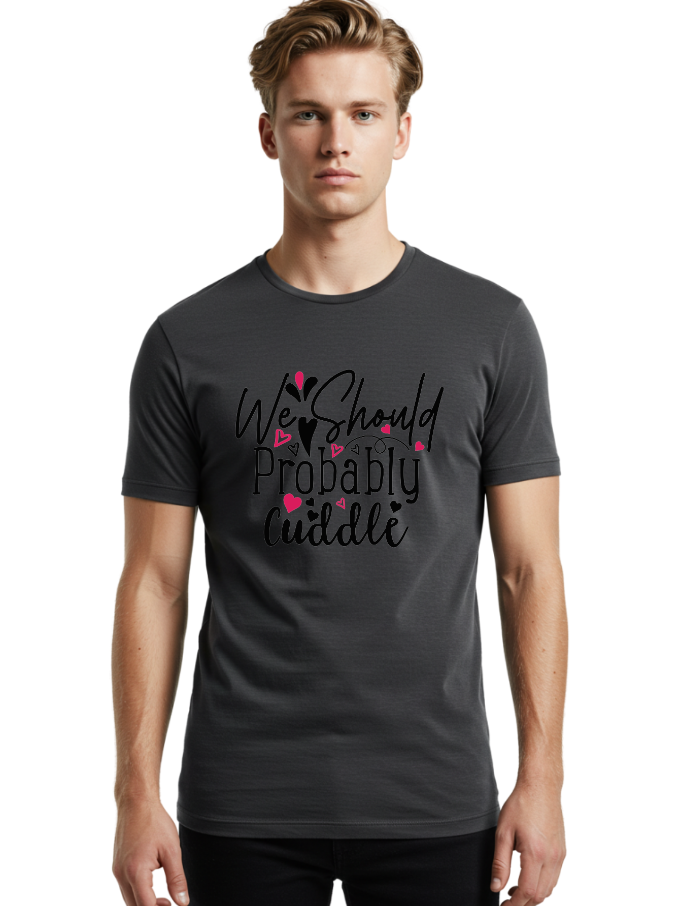 We Should Probably Cuddle Men'S Graphic Tee, 100% Cotton, Comfortable Casual Summer Wear, Machine Washable, Love Quotes, Cuddle, Relationship Goals, Heartwarming Messages, Romantic Phrases, Valentines Day Gifts Aae828 6